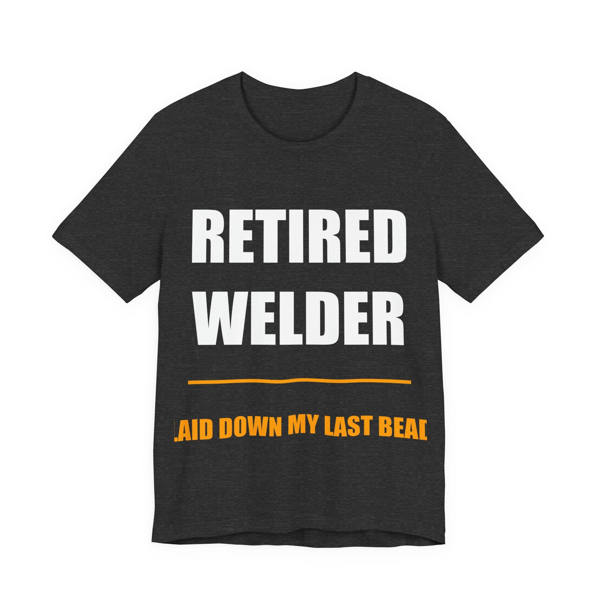 Retired Welder Shirt - view 3