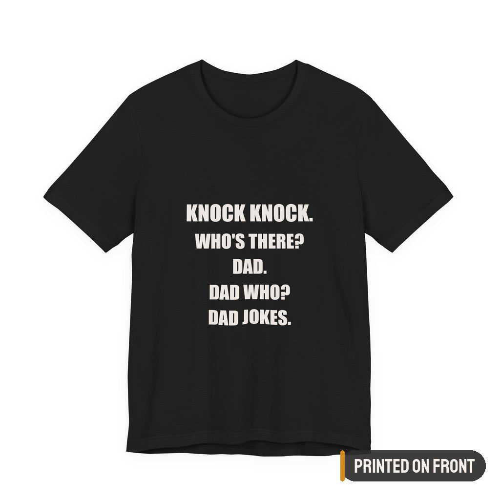 Knock Knock Dad Jokes Shirt — printed on front (placement label)