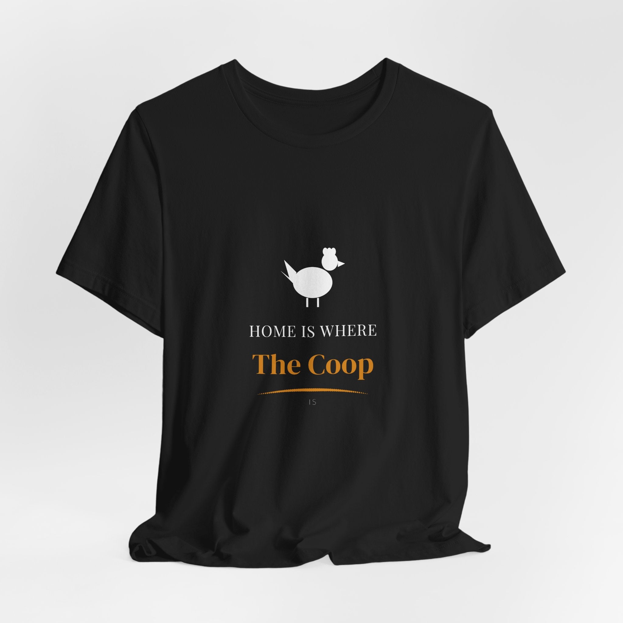 Home Is Where The Coop Is Shirt - Farmhouse Chicken Tee, Premium Bella Canvas