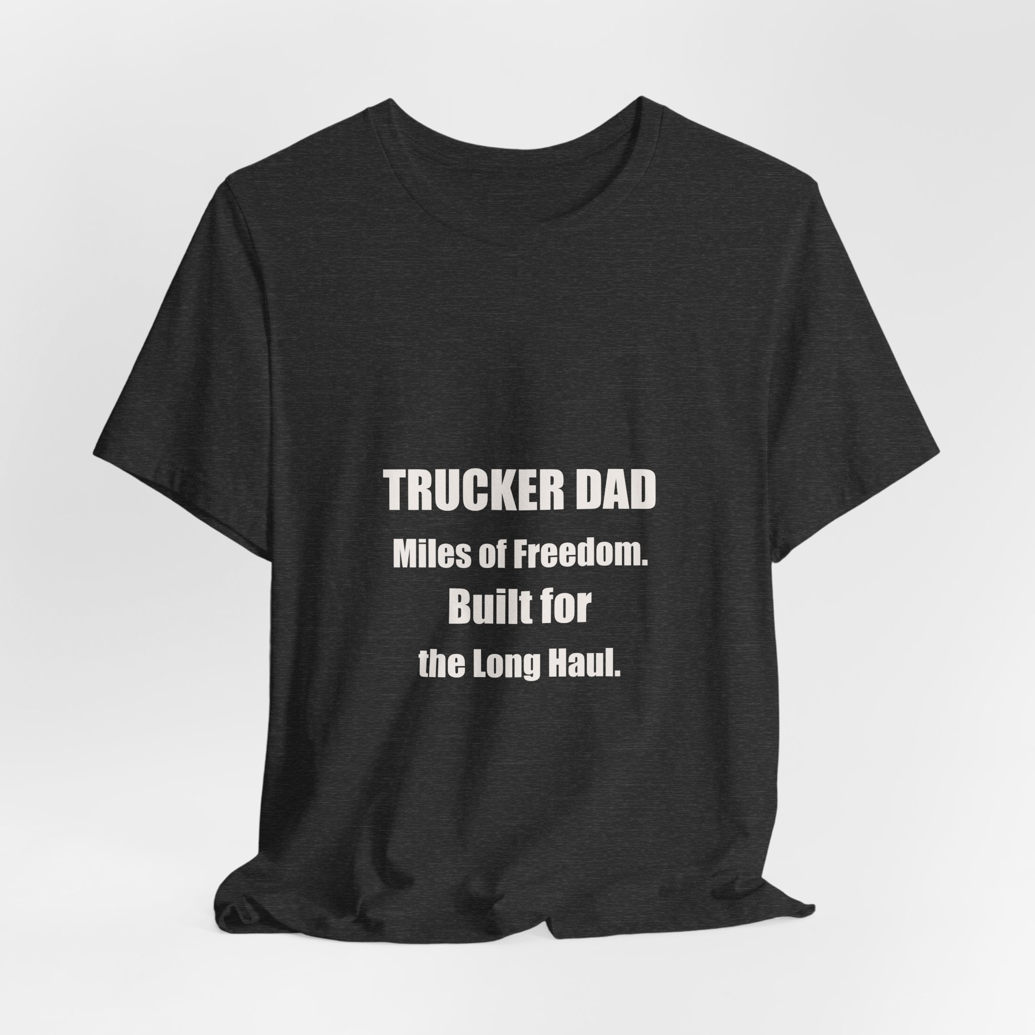 Trucker Dad Miles Of Freedom Shirt - Patriotic Trucker Gift, American Trucker Tee, 4th Of July Trucker, Premium Bella Canvas