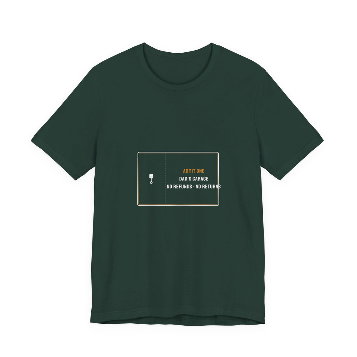 Admit One Dad's Garage Ticket Shirt - No Refunds No Returns, Funny Mechanic Dad Tee, Premium Bella Canvas