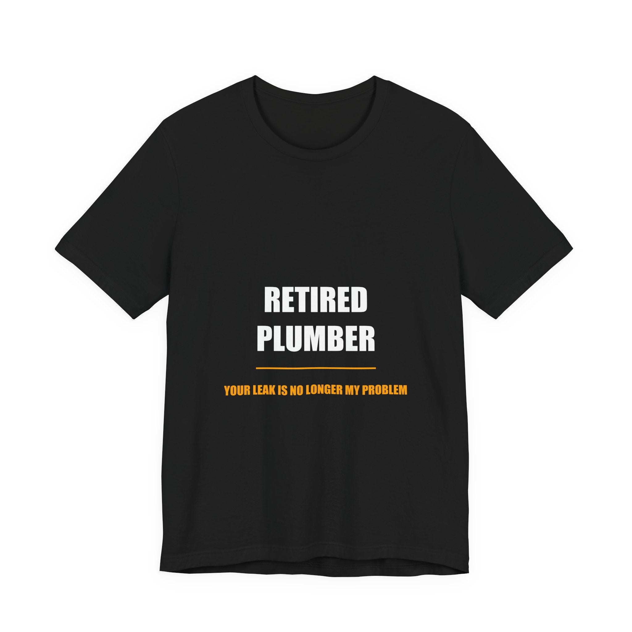 Retired Plumber Shirt from Kindling & Hammer