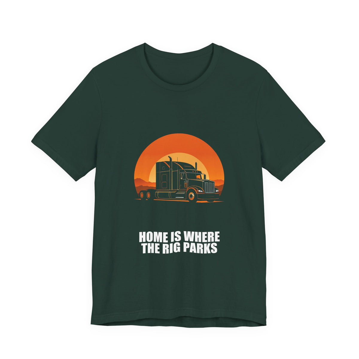 Home Is Where The Rig Parks Trucker Shirt - Trucker, Trucker Gift, Funny Trucker, Trucker Gifts, Tee, T-Shirt