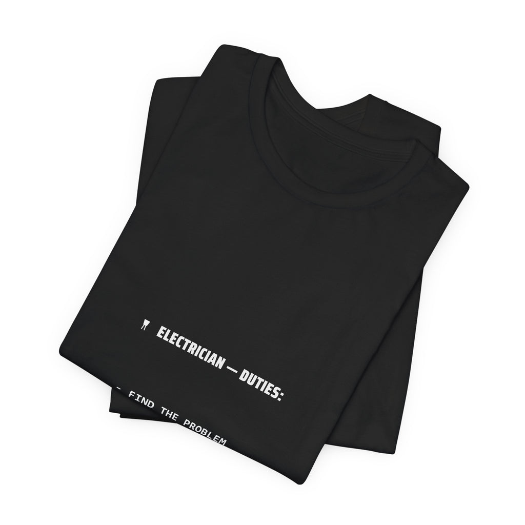 Electrician Job Duties Shirt - Funny Deadpan Job Description Tee, Electrician Gift, Premium Bella Canvas