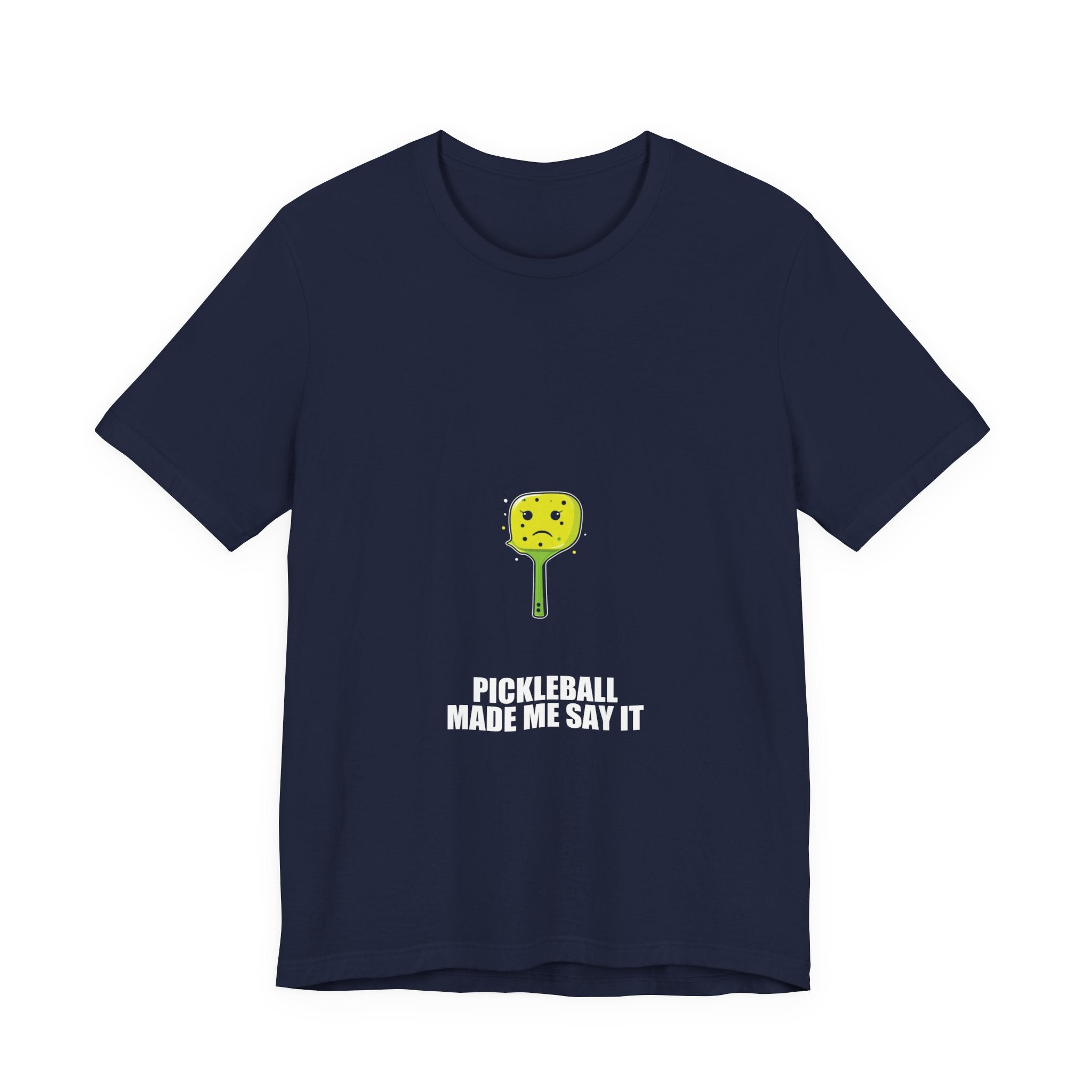 Pickleball Made Me Say It Shirt - view 9