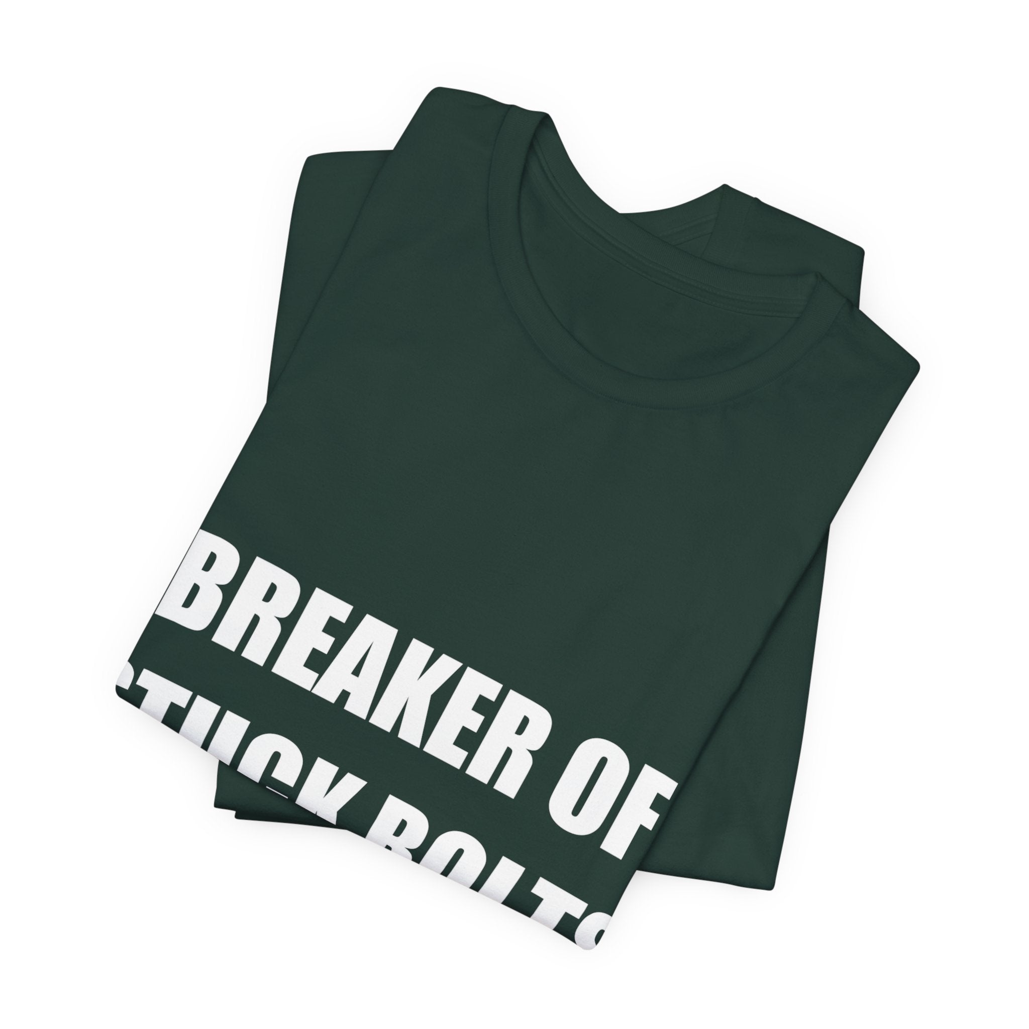 Breaker Of Stuck Bolts Maker Of Working Things Shirt - view 9