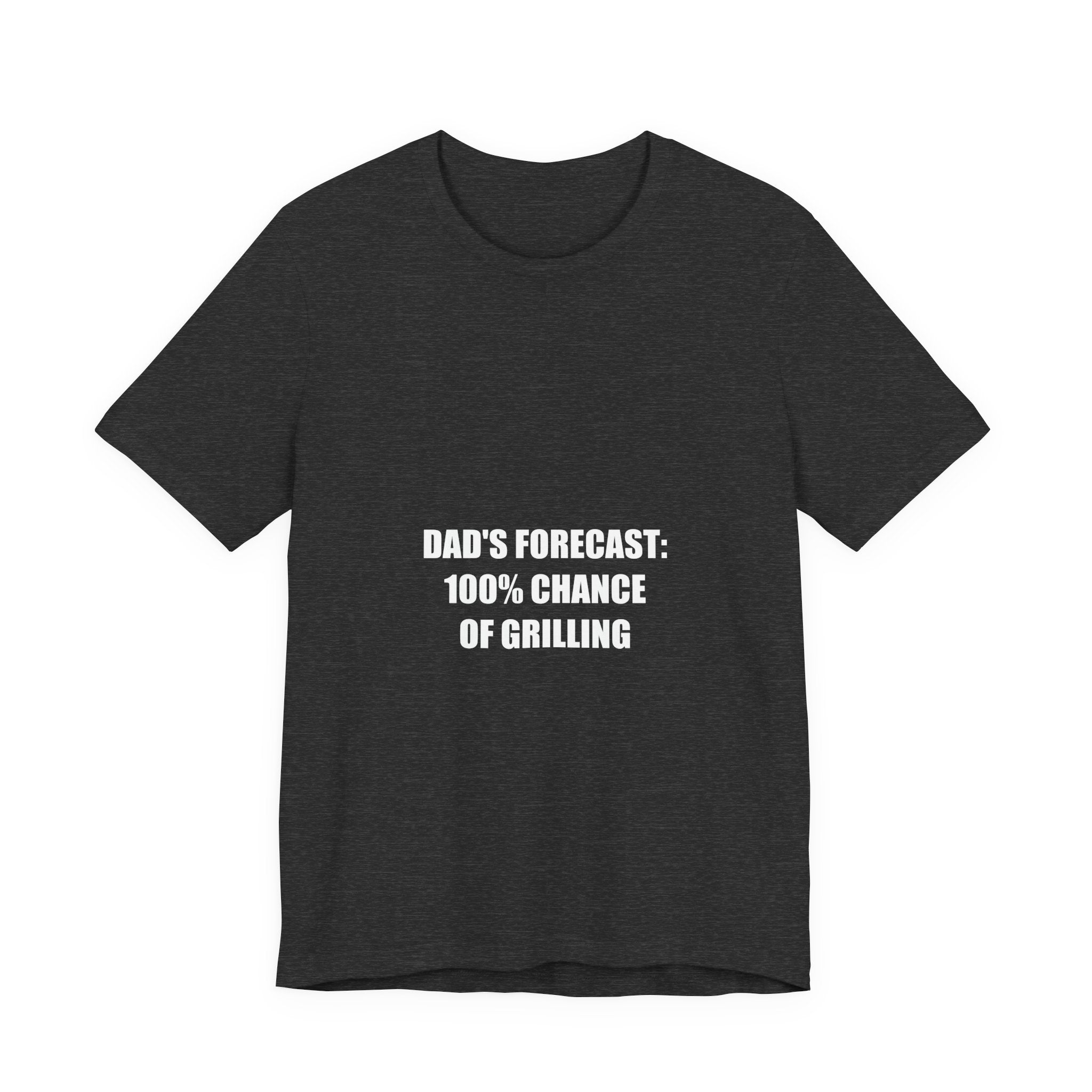 Dad's Forecast 100% Chance of Grilling Shirt - Funny BBQ Dad Tee, Father's Day Gift, Premium Bella Canvas