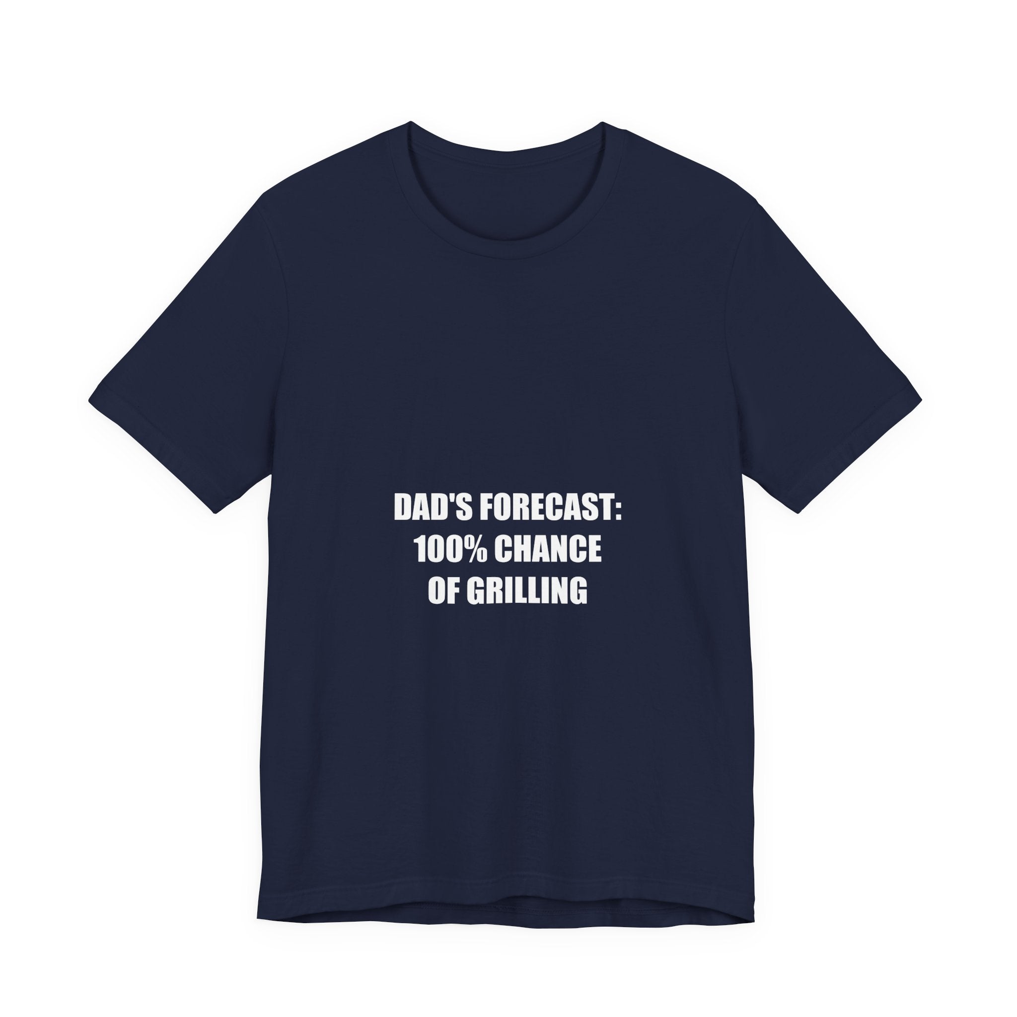 Dad's Forecast 100% Chance of Grilling Shirt - Funny BBQ Dad Tee, Father's Day Gift, Premium Bella Canvas