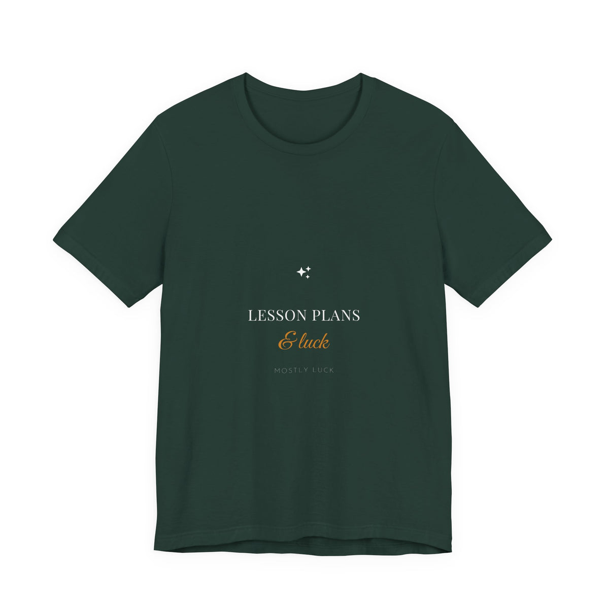 Lesson Plans And Luck Mostly Luck Shirt - Funny Teacher Farmhouse Tee, Teacher Gift, Premium Bella Canvas