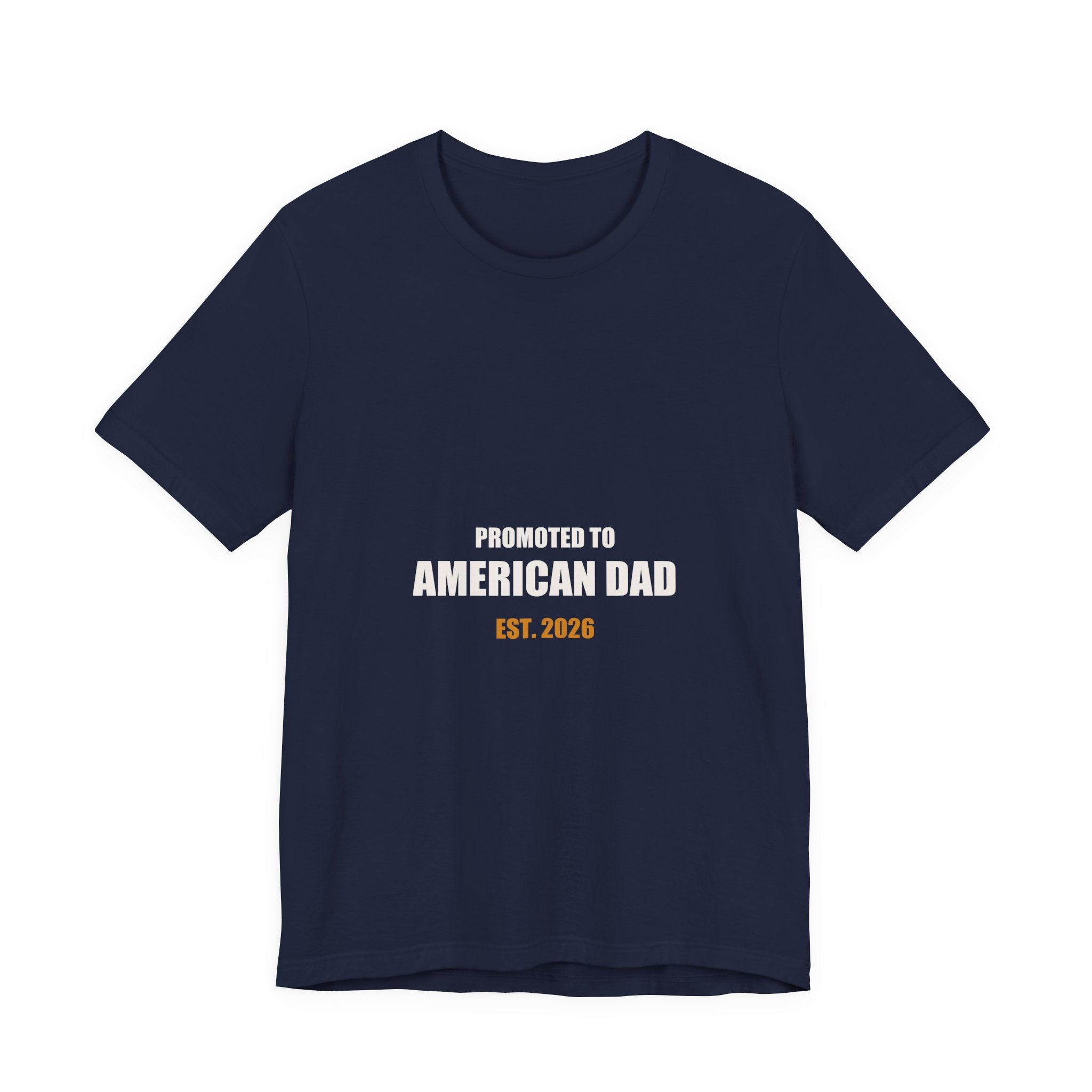 Promoted To American Dad Est 2026 Shirt - New Dad Patriotic Gift, 4th Of July First Dad Tee, Premium Bella Canvas