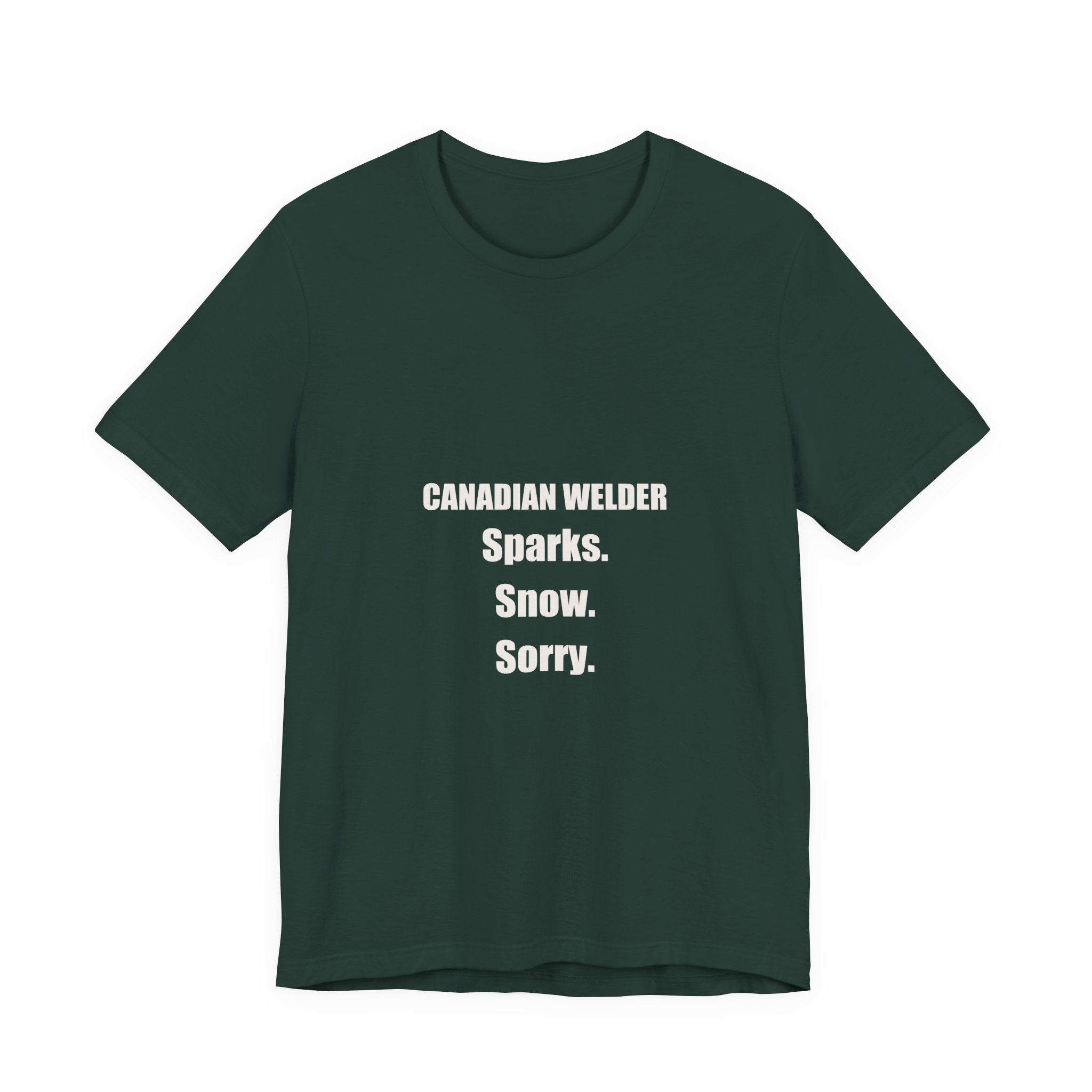 Canadian Welder Shirt - Sparks Snow Sorry, Funny Welder Gift, Canada Day Welder Tee, Premium Bella Canvas