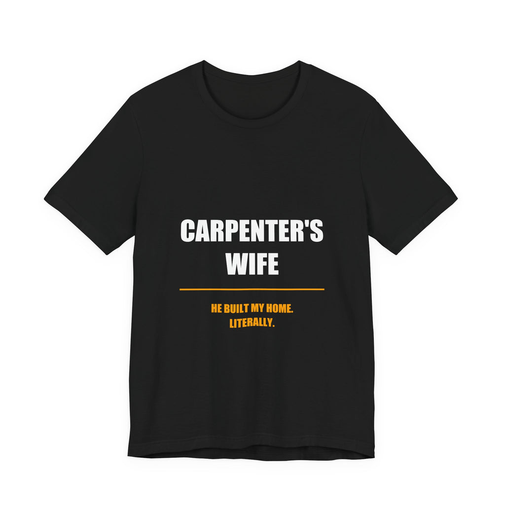 He Built My Home Literally Carpenter's Wife Shirt, Funny Tradesman Wife Gift from Kindling & Hammer