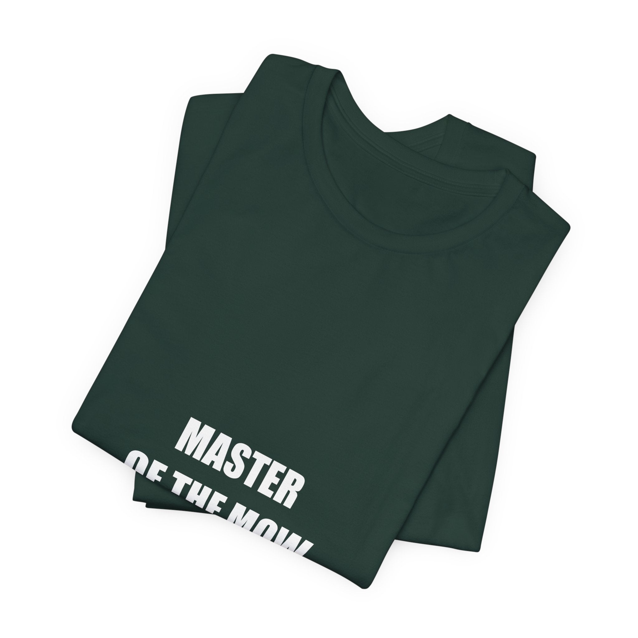 Master of the Mow Shirt - Funny Lawn Mowing Dad Tee, Father's Day Gift, Premium Bella Canvas