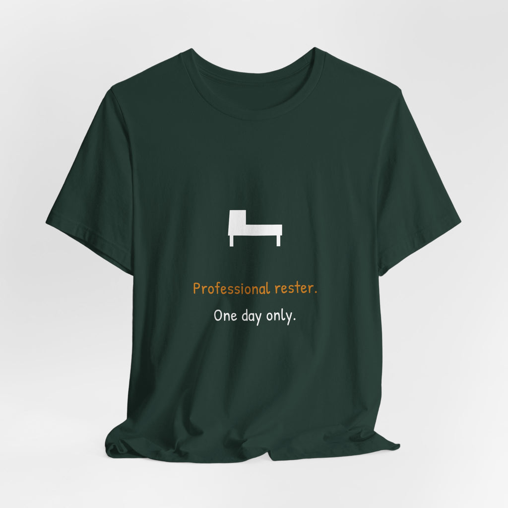 Professional Rester One Day Only Shirt - Funny Labor Day Tee, Premium Bella Canvas