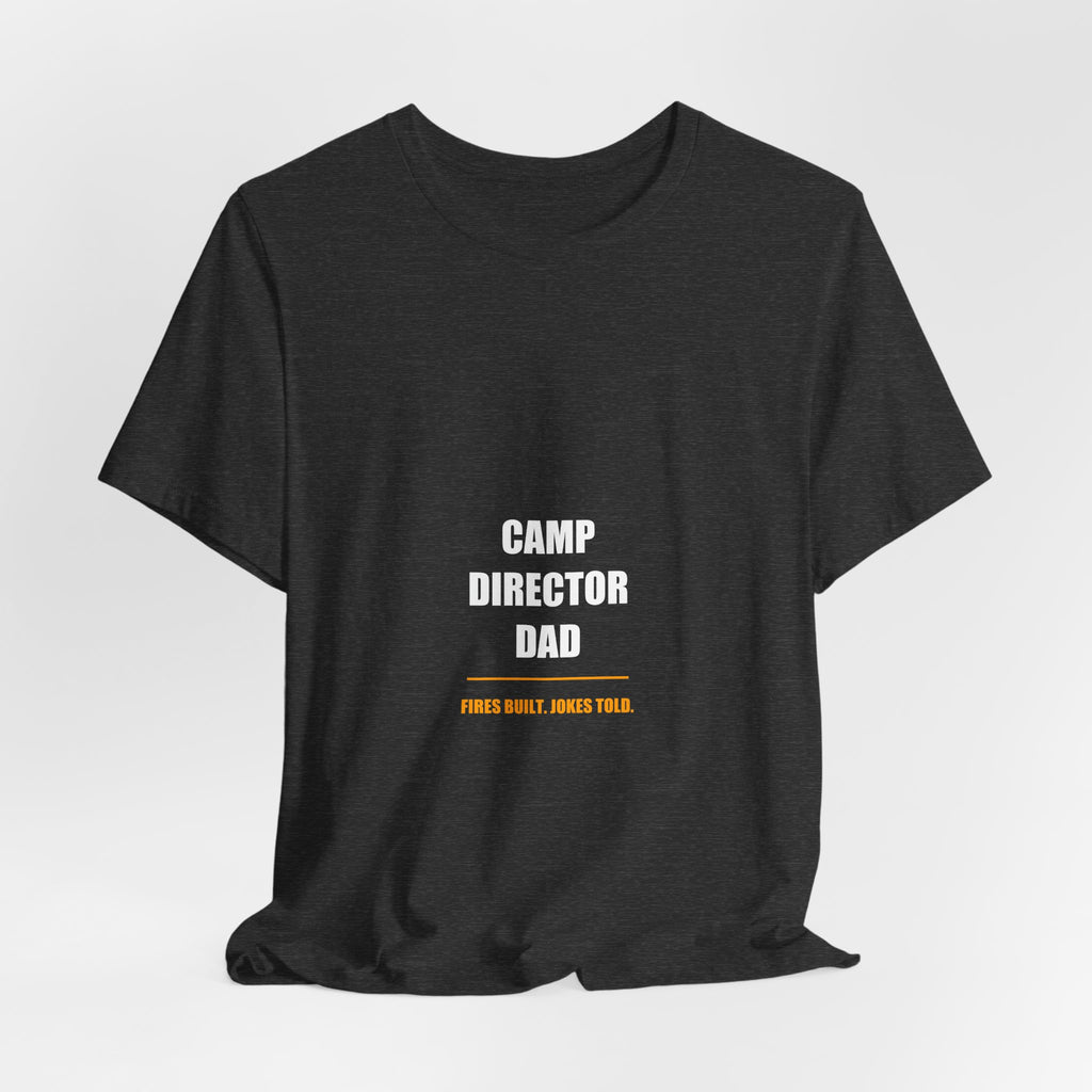 Camp Director Dad Shirt - Funny Camping Dad Tee, Father's Day Gift, Premium Bella Canvas