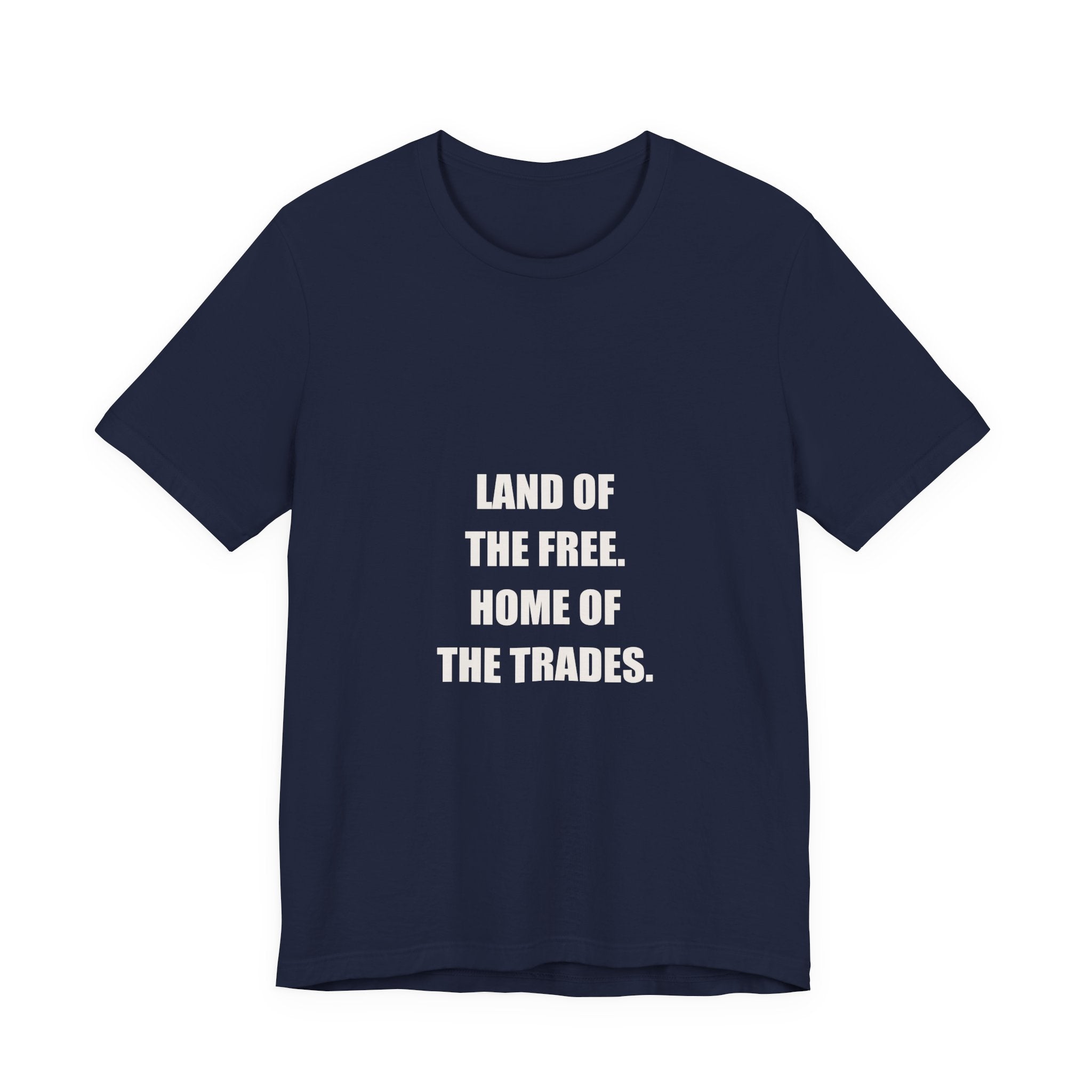 Land Of The Free Home Of The Trades Shirt - Patriotic Tradesman, 4th Of July Worker Gift, Premium Bella Canvas Tee