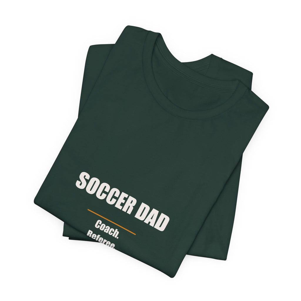 Soccer Dad Shirt - Coach Referee Snack Provider Team Driver Goal Celebrator, Funny Soccer Dad Gift, Premium Bella Canvas Tee