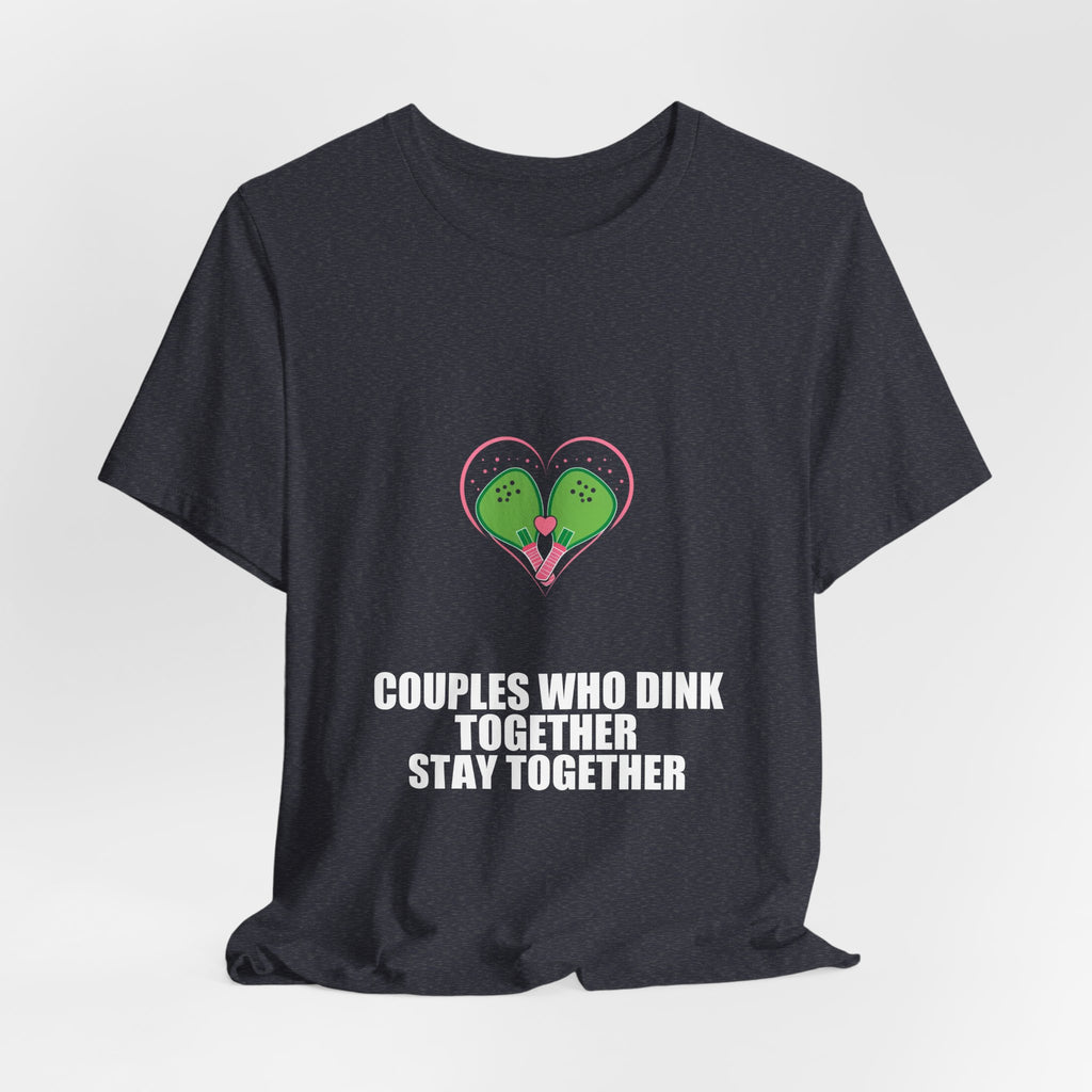 Couples Who Dink Together Stay Together Shirt - Pickleball Player, Pickleball Gift, Tee, T-Shirt
