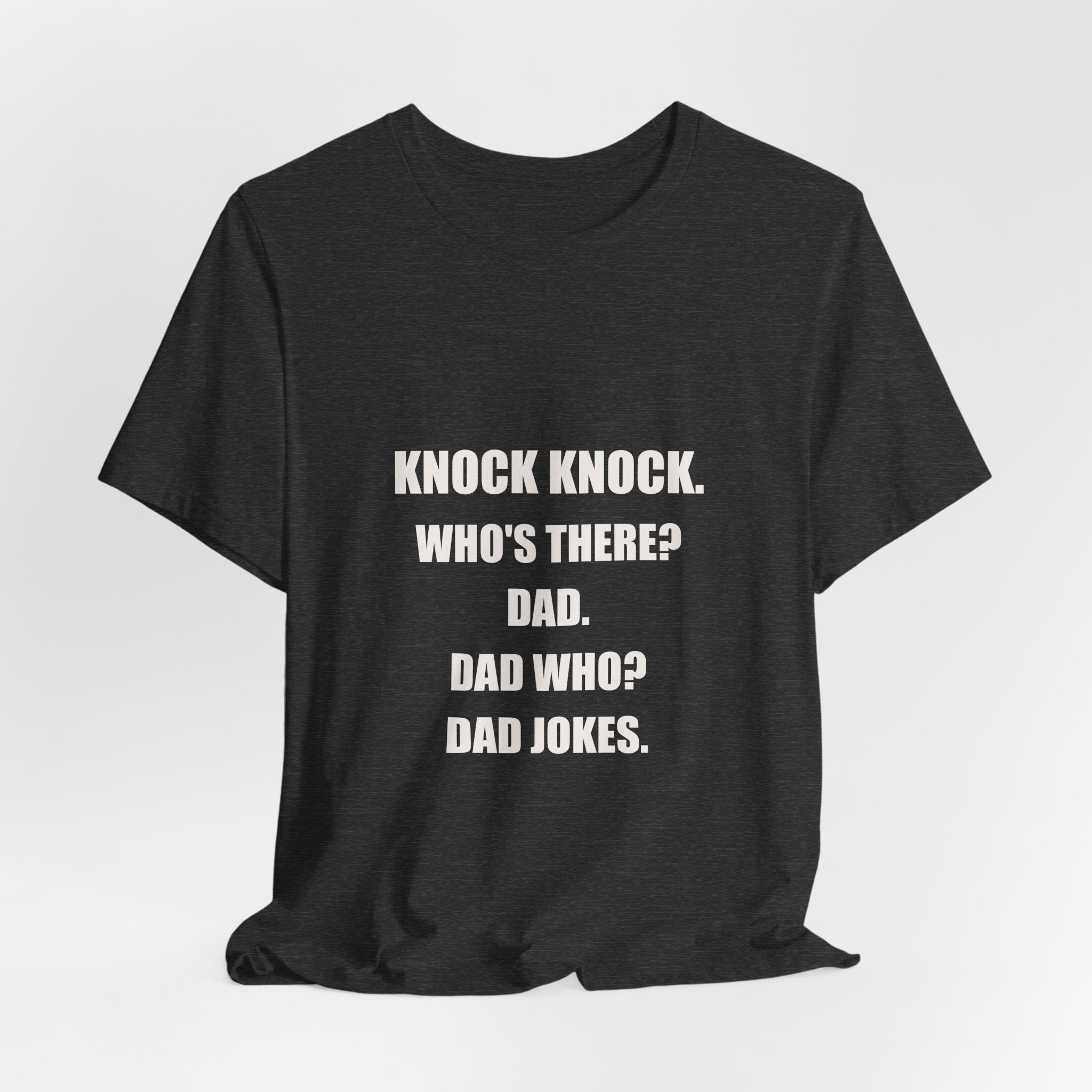 Knock Knock Dad Jokes Shirt - Classic Dad Joke Tee, Funny Dad Humor Gift, Father's Day Premium Bella Canvas