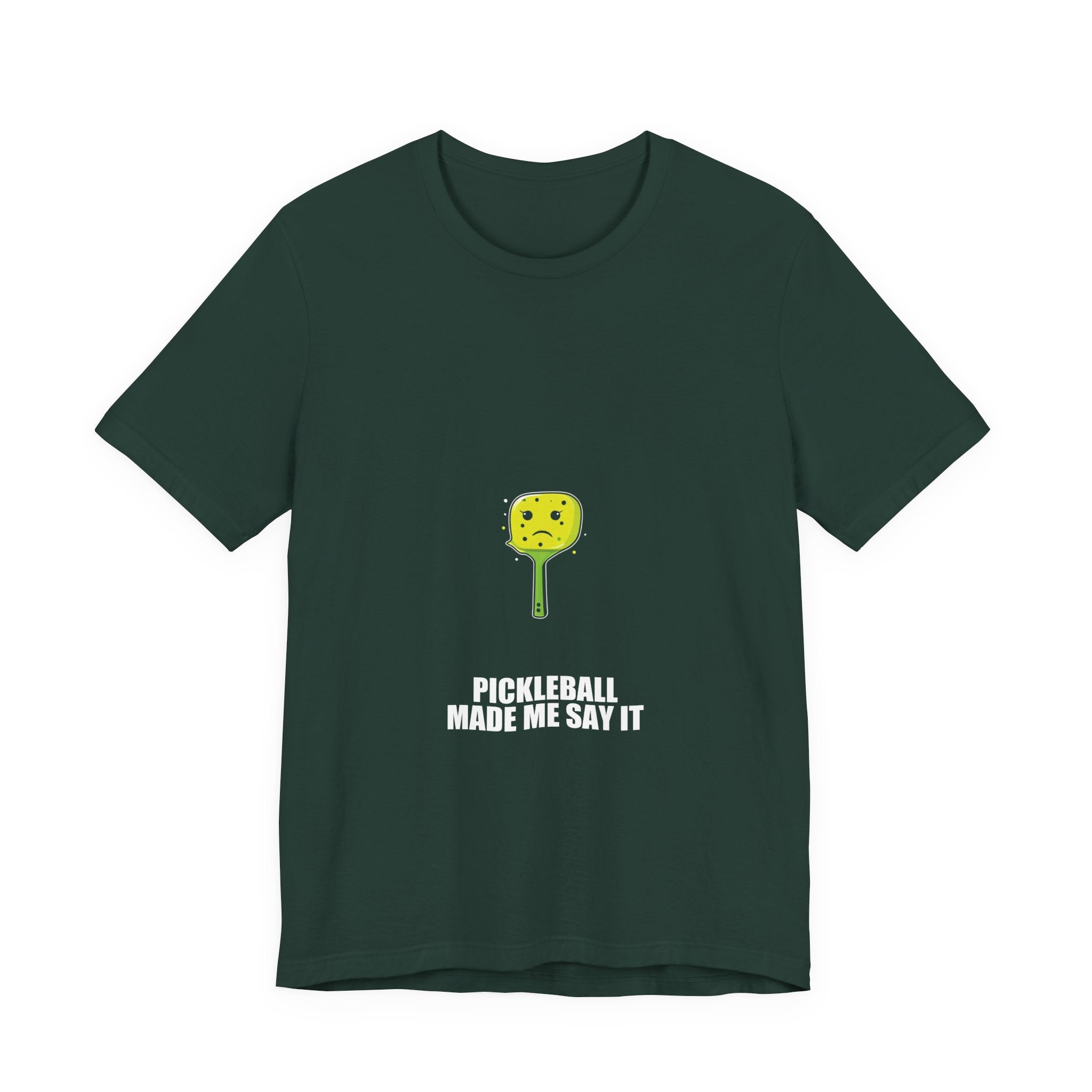 Pickleball Made Me Say It Shirt - view 4