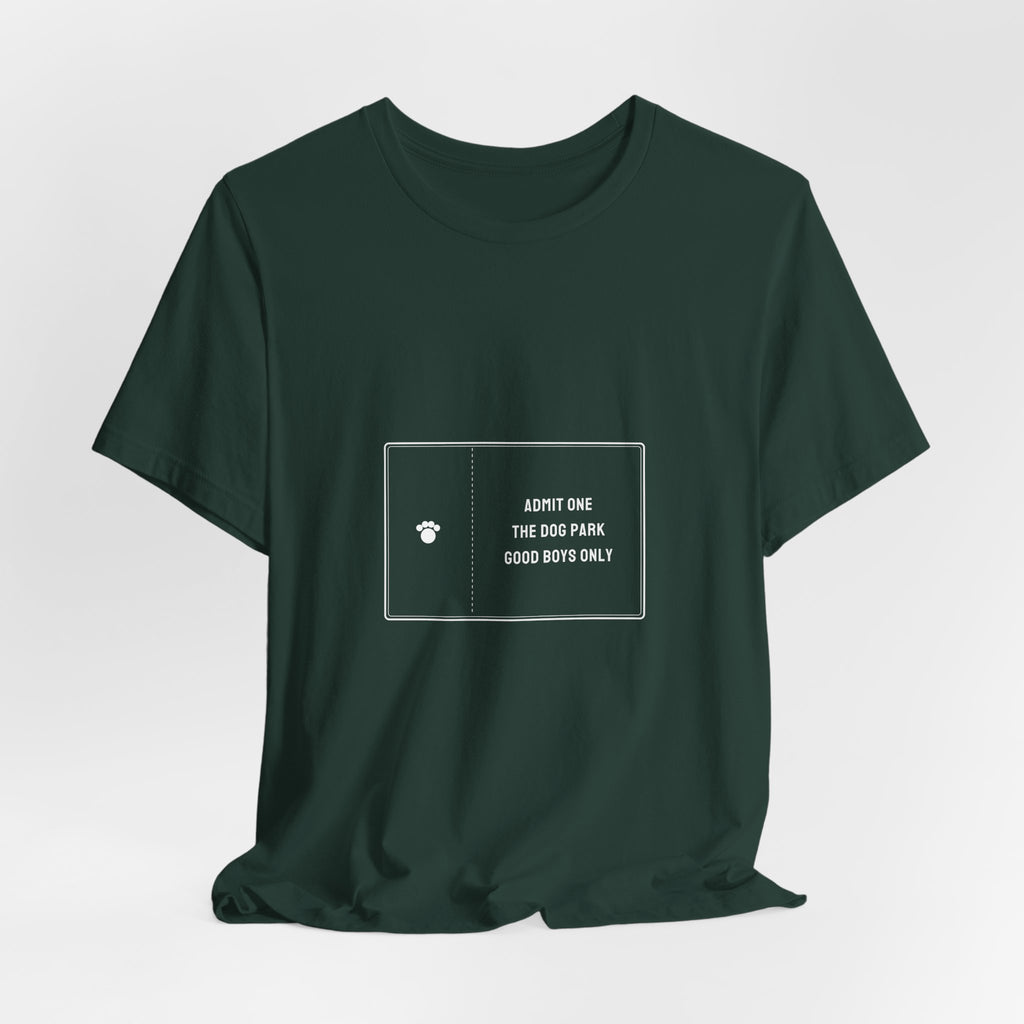 Admit One The Dog Park Shirt - Good Boys Only Ticket Tee, Funny Dog Lover Gift, Premium Bella Canvas