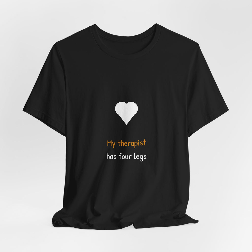My Therapist Has Four Legs Shirt - Funny Dog Lover Tee, Premium Bella Canvas