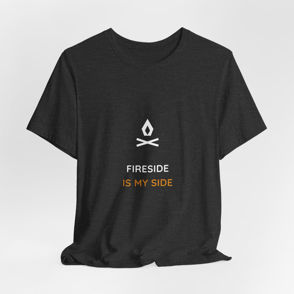 Fireside Is My Side Shirt - Funny Campfire Tee, Premium Bella Canvas