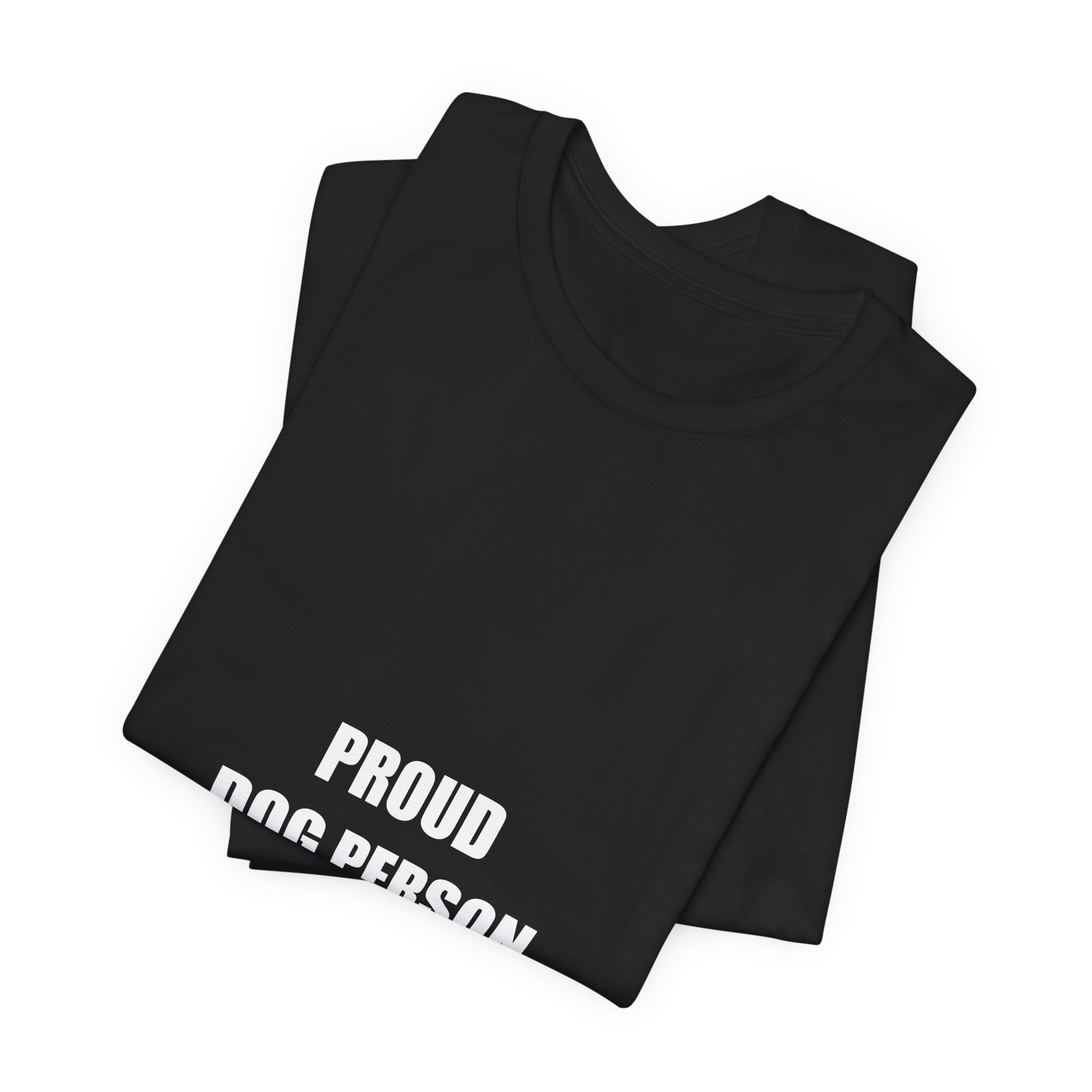 Proud Dog Person Shirt - Cute Dog Lover Gift, Dog Owner Tee, Gift for Dog Mom Dad, Premium Bella Canvas