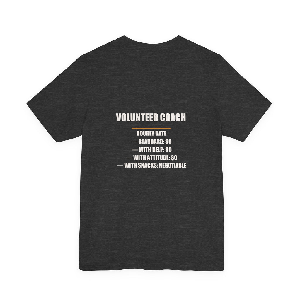 Volunteer Coach Hourly Rate Shirt - Standard Zero With Attitude Zero, Funny Volunteer Coach Gift, Premium Bella Canvas Tee