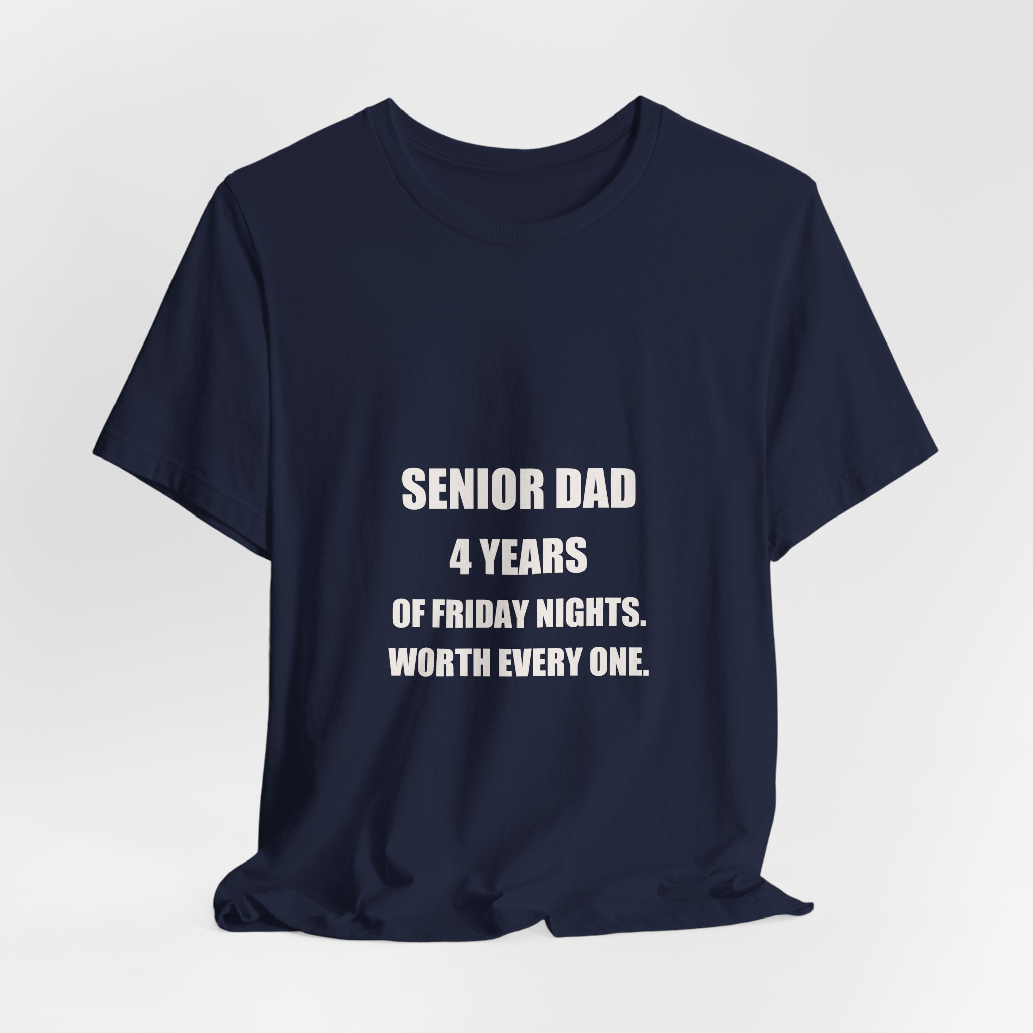 Senior Football Dad Shirt - 4 Years Of Friday Nights Worth Every One, Senior Night Football Dad Gift, Premium Bella Canvas Tee