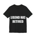 Legend Has Retired Shirt Shirt from Kindling & Hammer