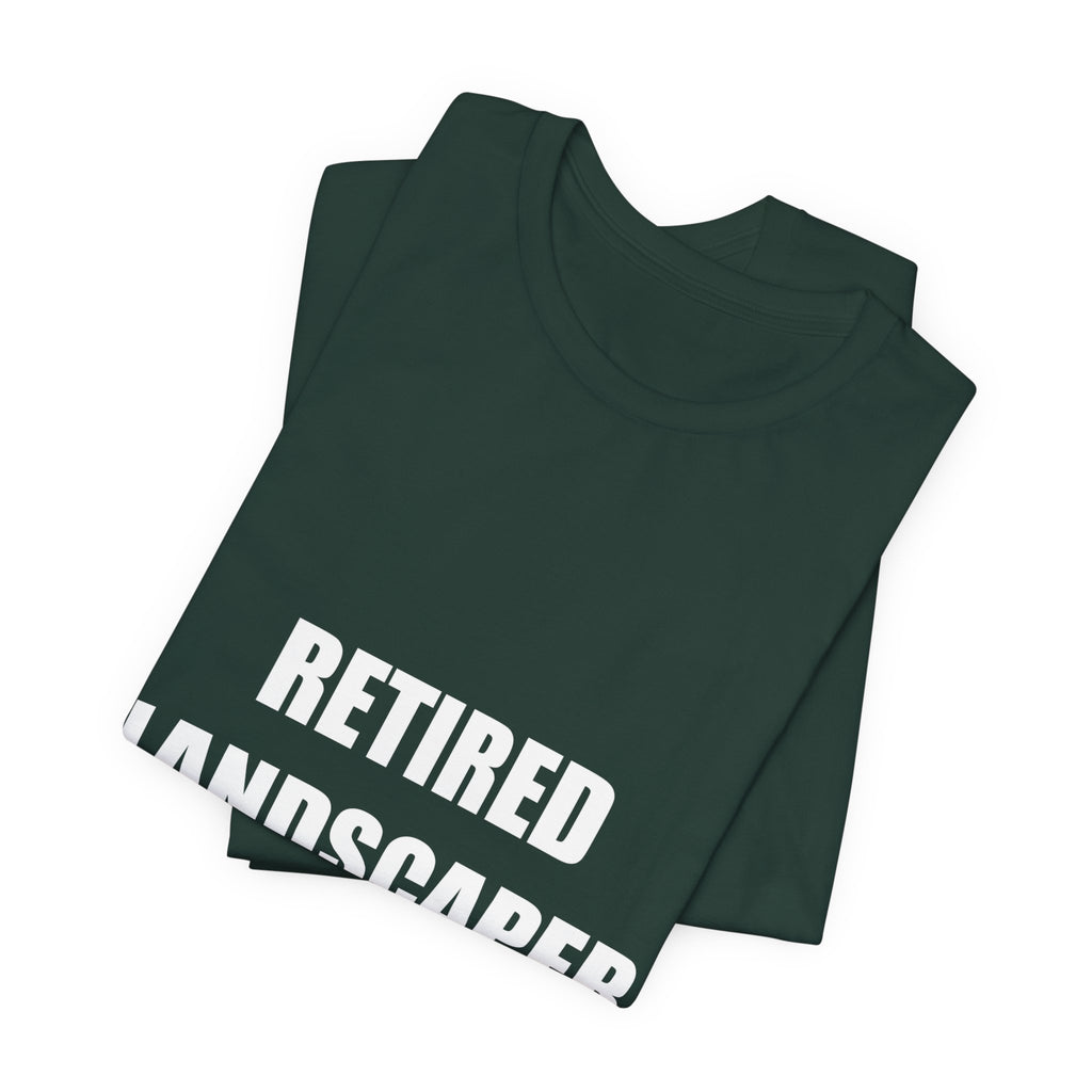 Retired Landscaper Shirt - view 9