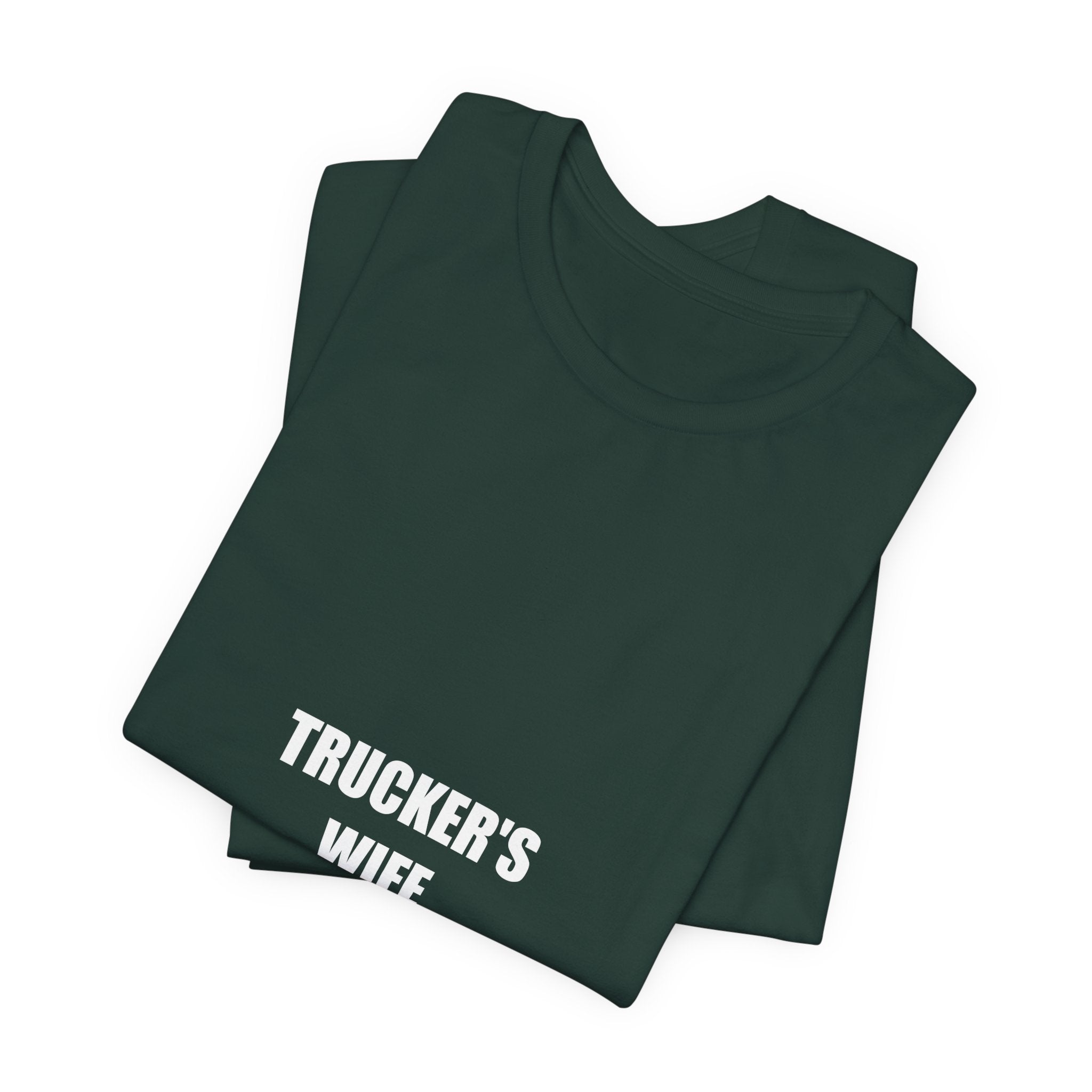 Only Home Half The Week Trucker's Wife Shirt, Funny Tradesman Wife Gift - view 9