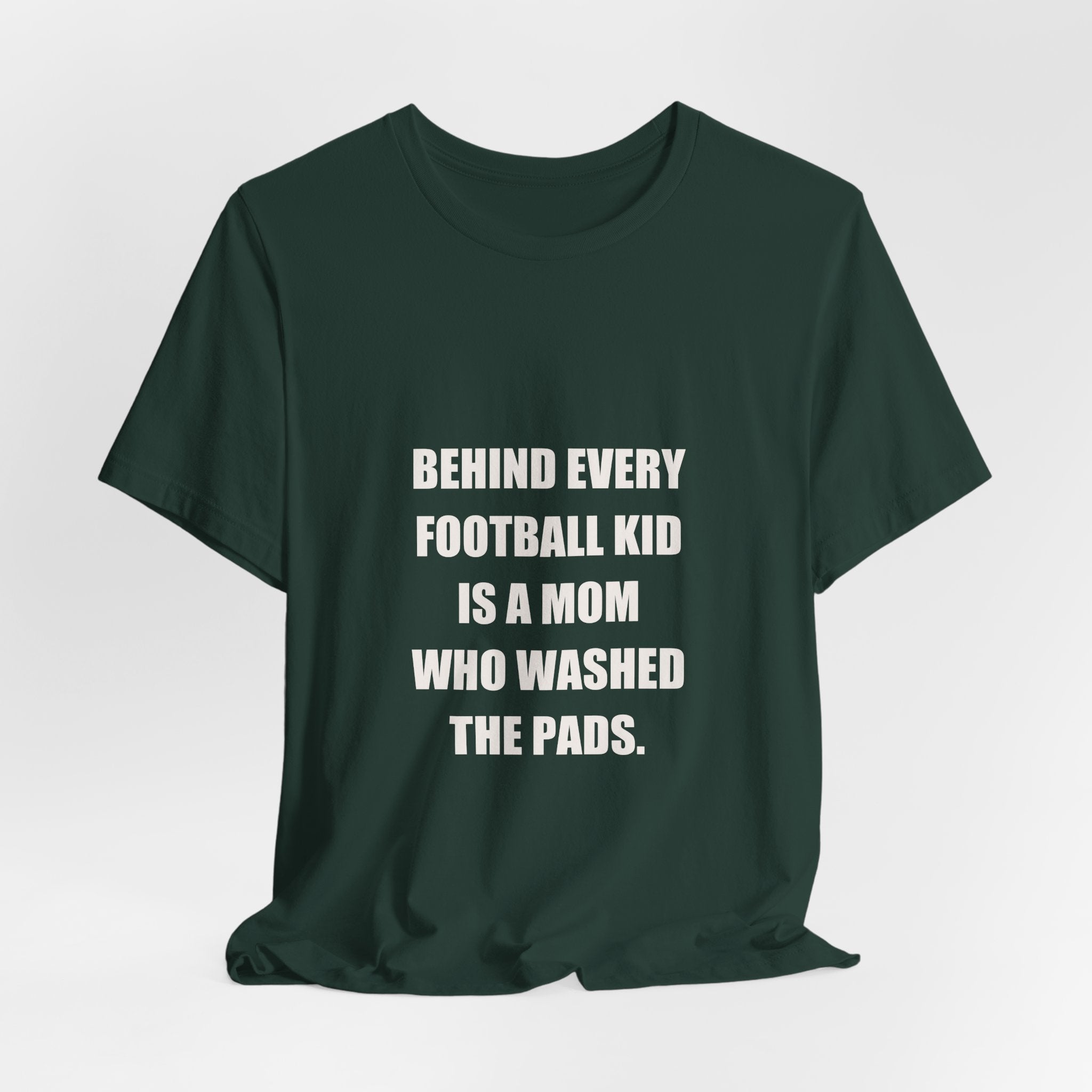 Football Mom Shirt - Behind Every Football Kid Is A Mom Who Washed The Pads, Funny Football Mom Gift, Premium Tee