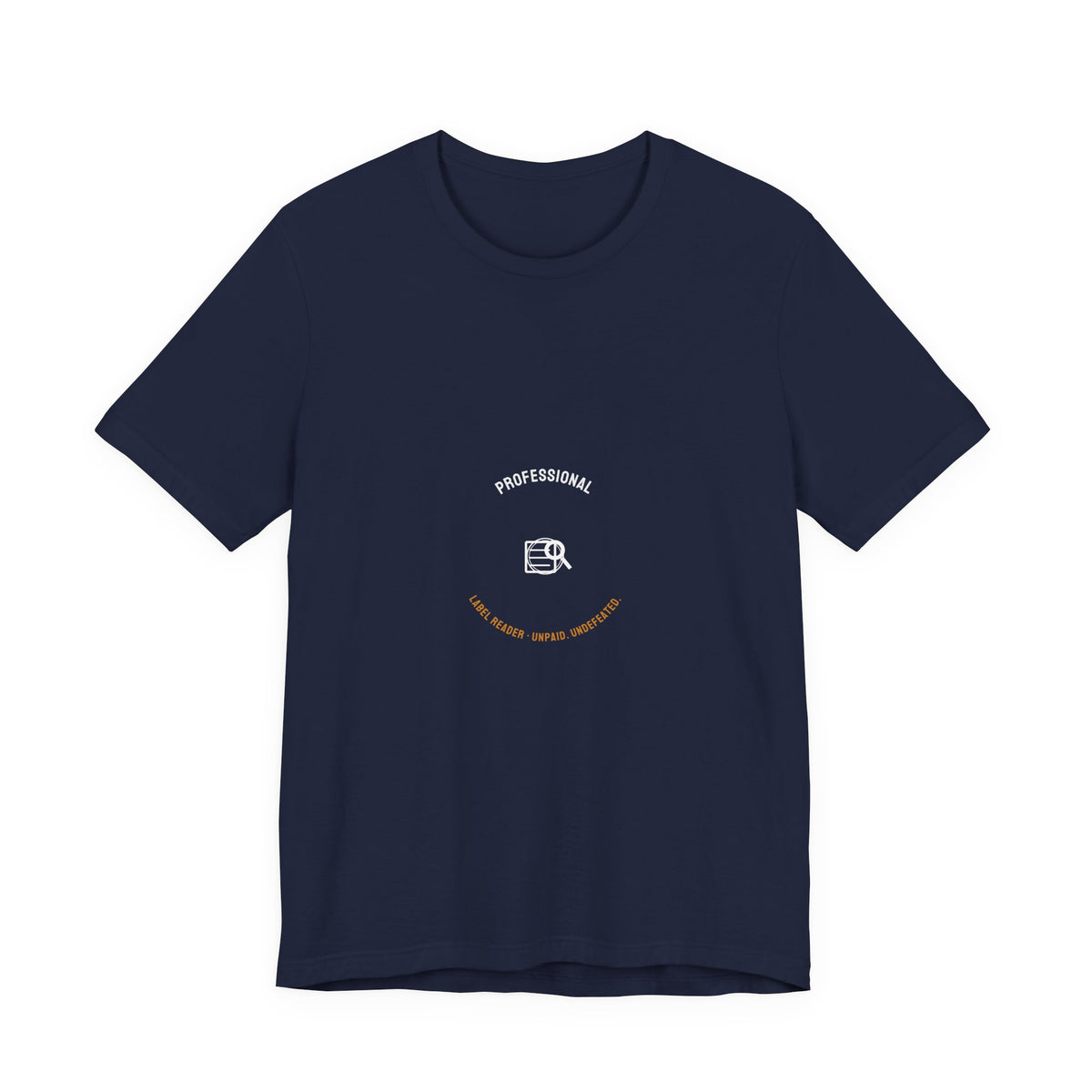 Professional Label Reader Shirt - Unpaid Undefeated, Funny Celiac Gluten Free Tee, Premium Bella Canvas