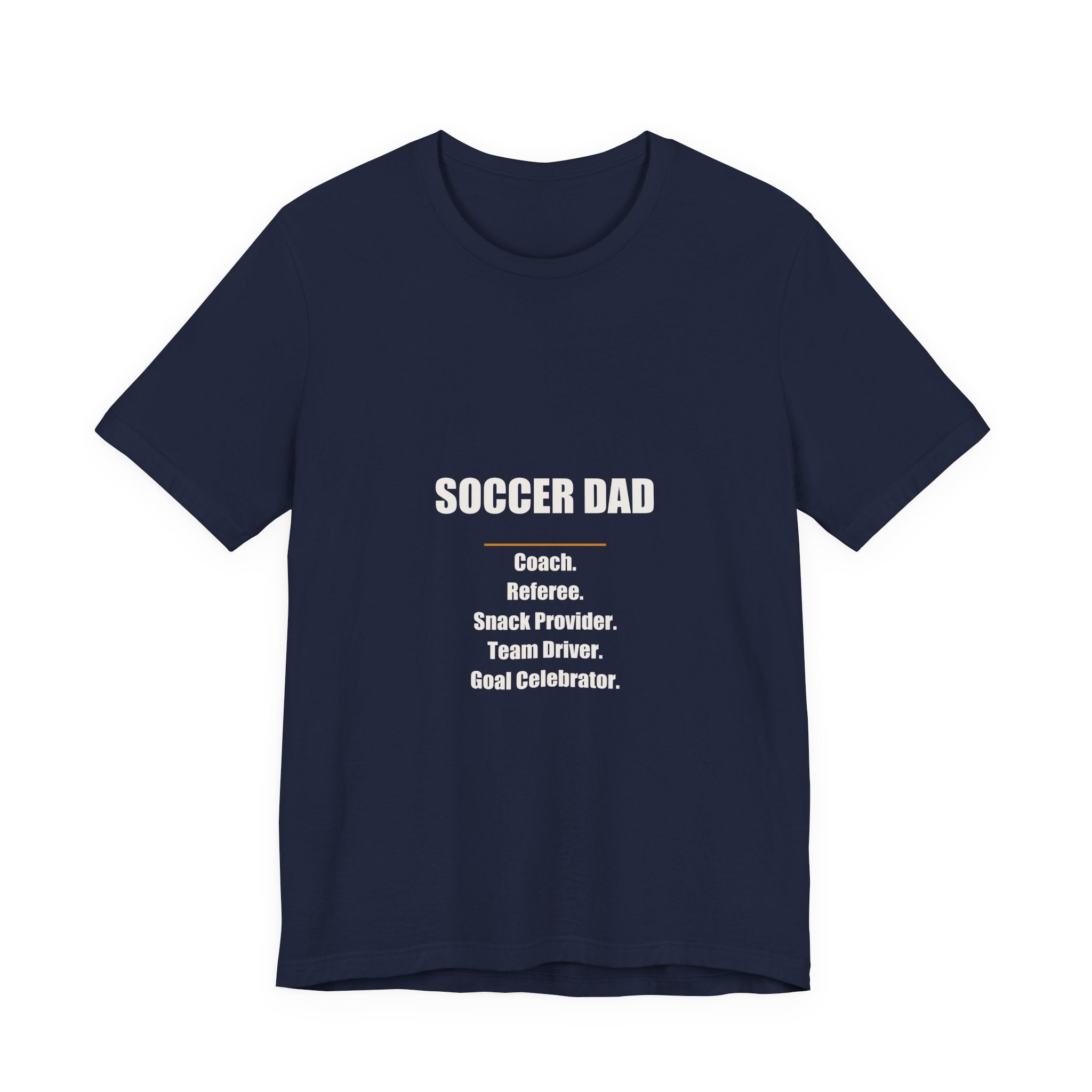 Soccer Dad Shirt - Coach Referee Snack Provider Team Driver Goal Celebrator, Funny Soccer Dad Gift, Premium Bella Canvas Tee