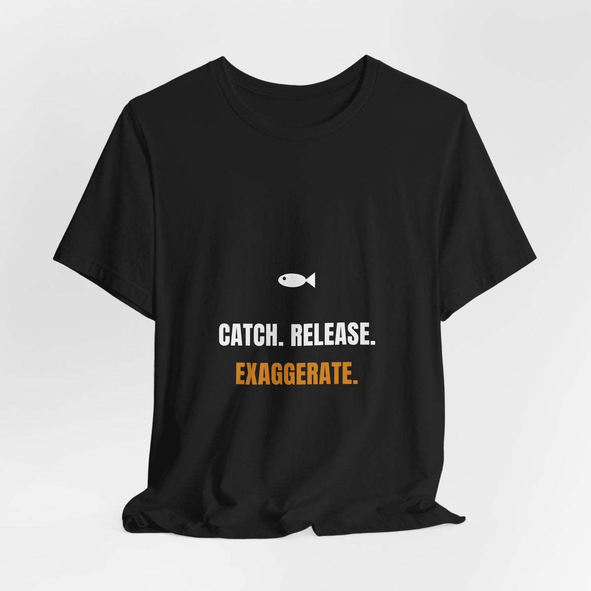 Catch Release Exaggerate Shirt - Funny Fishing Tee, Premium Bella Canvas