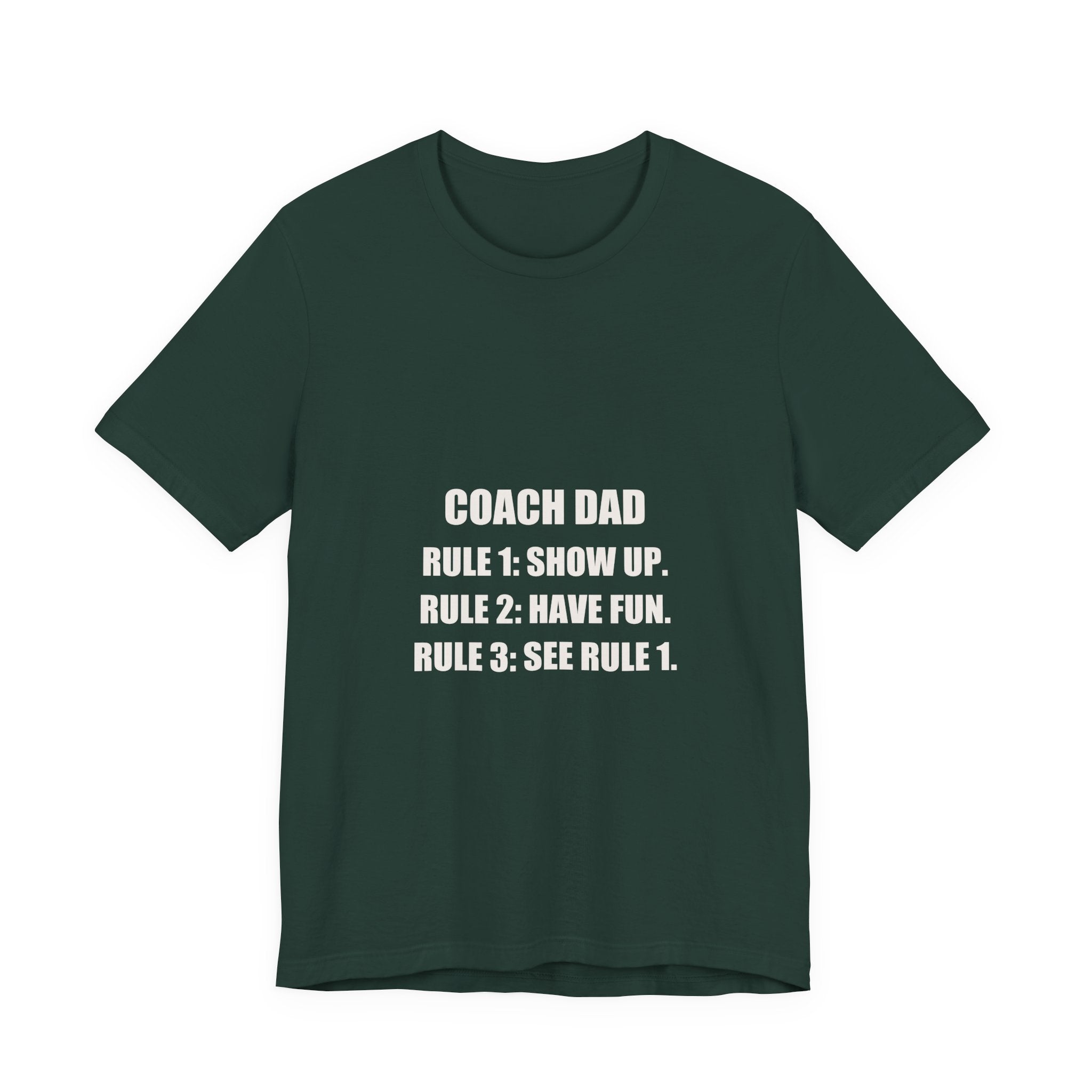 Coach Dad Soccer Shirt - Rule 1 Show Up Rule 2 Have Fun, Funny Coach Dad Gift, Soccer Coach Tee, Premium Bella Canvas