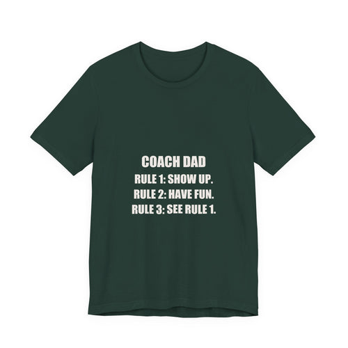 Coach Dad Soccer Shirt - Rule 1 Show Up Rule 2 Have Fun, Funny Coach Dad Gift, Soccer Coach Tee, Premium Bella Canvas