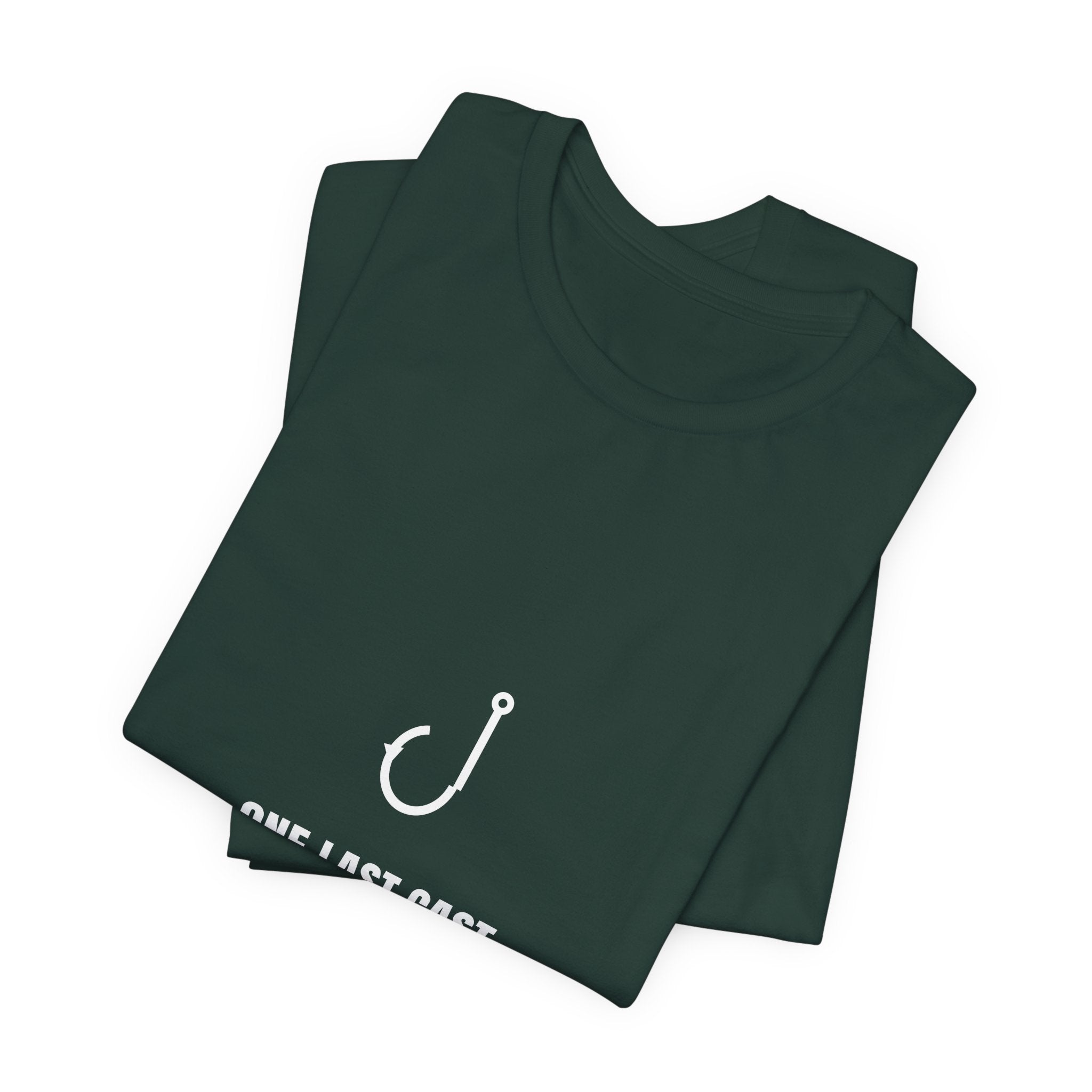 One Last Cast Shirt - Funny Fishing Tee, Said Four Hours Ago, Premium Bella Canvas