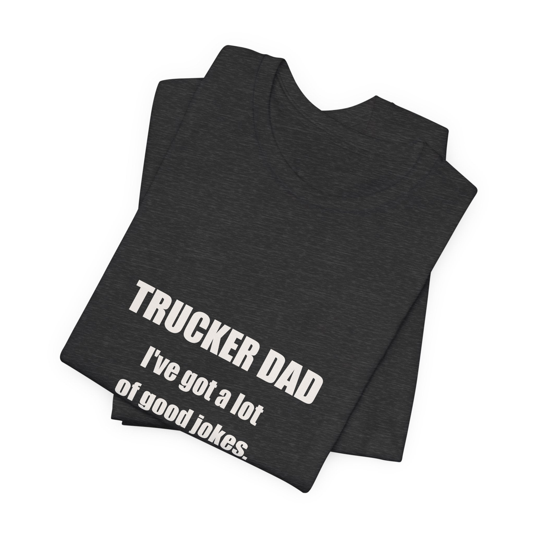 Trucker Dad Jokes On The Road Shirt - Funny Trucker Dad Pun, Father's Day Tradesman Tee, Premium Bella Canvas