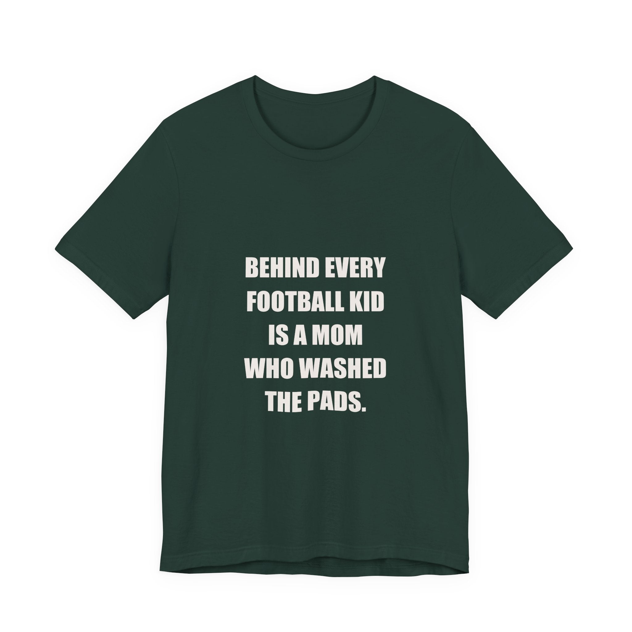 Football Mom Shirt - Behind Every Football Kid Is A Mom Who Washed The Pads, Funny Football Mom Gift, Premium Tee