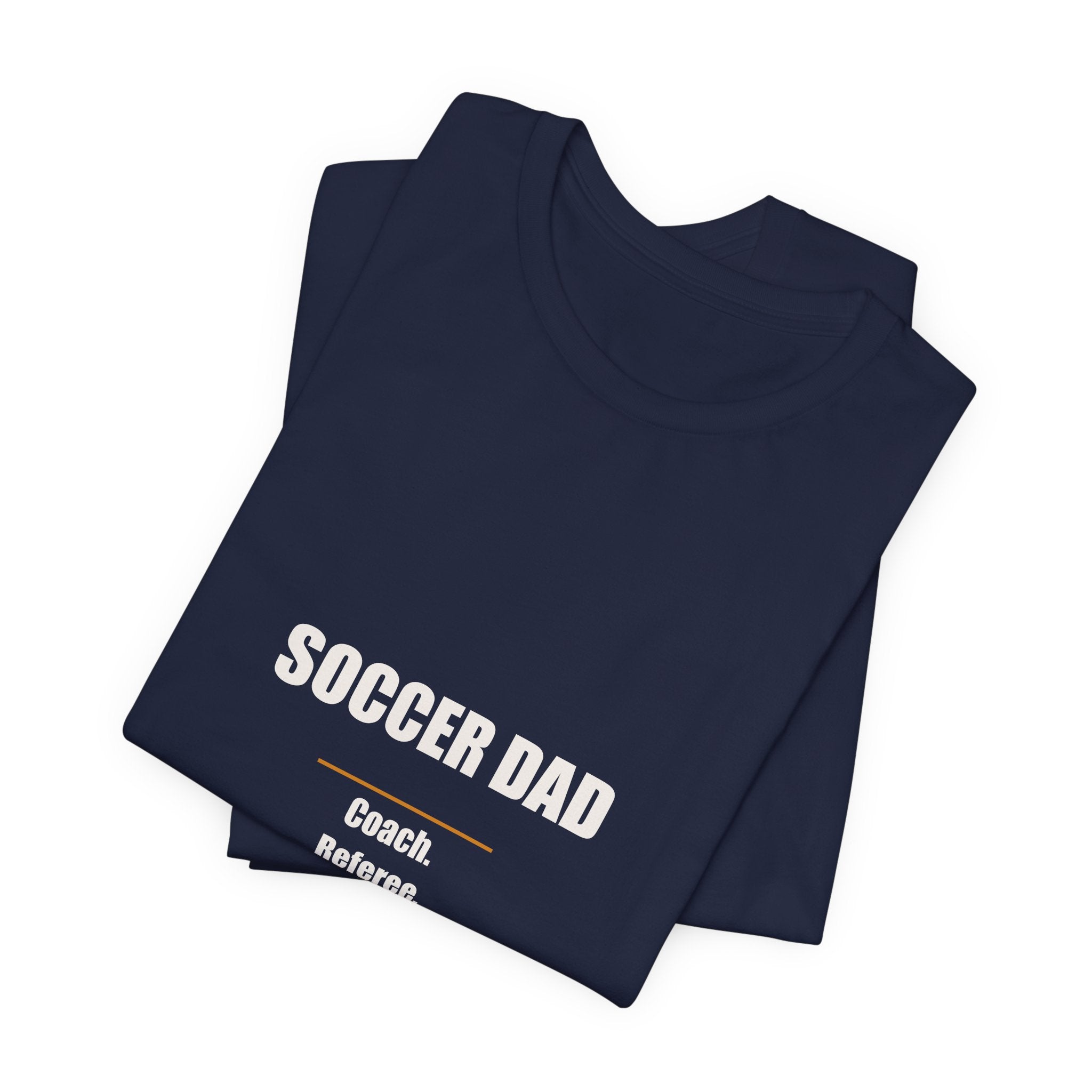 Soccer Dad Shirt - Coach Referee Snack Provider Team Driver Goal Celebrator, Funny Soccer Dad Gift, Premium Bella Canvas Tee