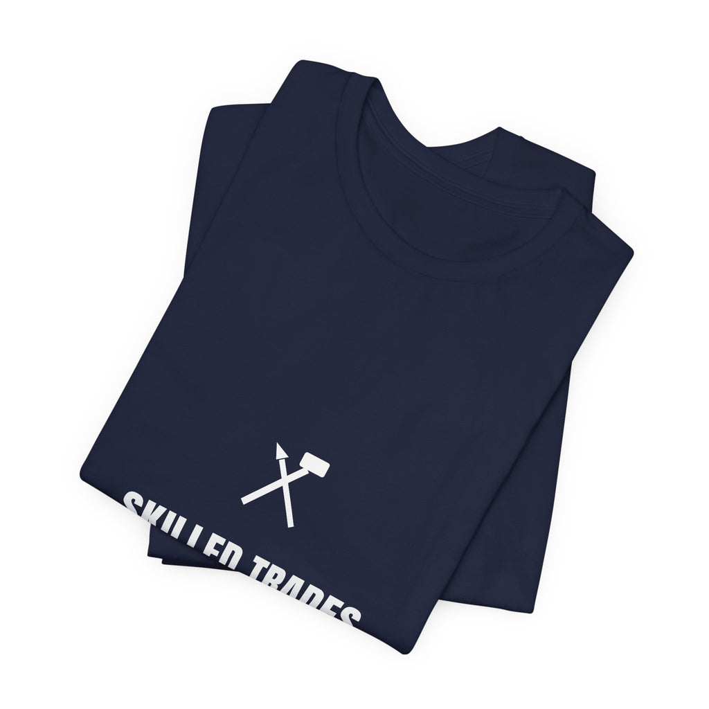 Skilled Trades Built This Shirt - Blue Collar Pride Tee, Premium Bella Canvas