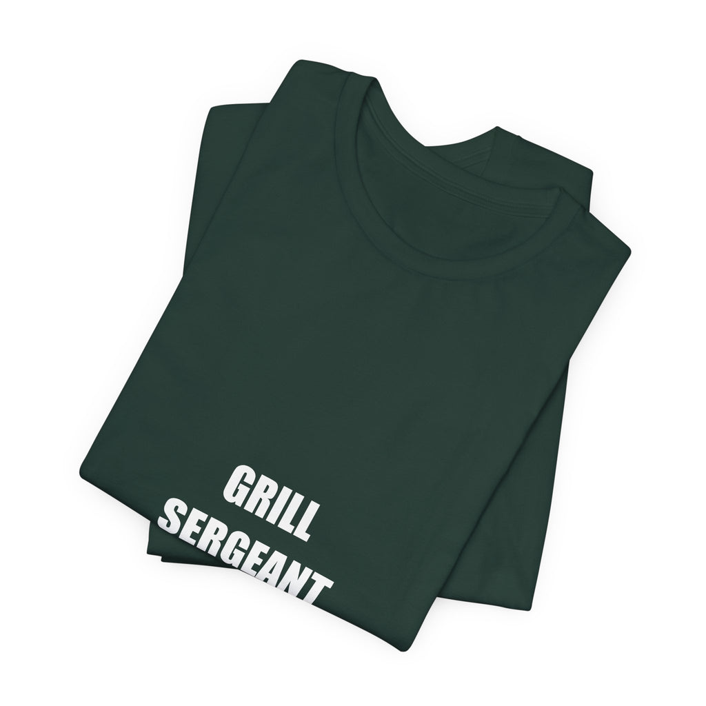 Grill Sergeant Shirt - Funny BBQ Dad Tee, Father's Day Grilling Gift, Premium Bella Canvas