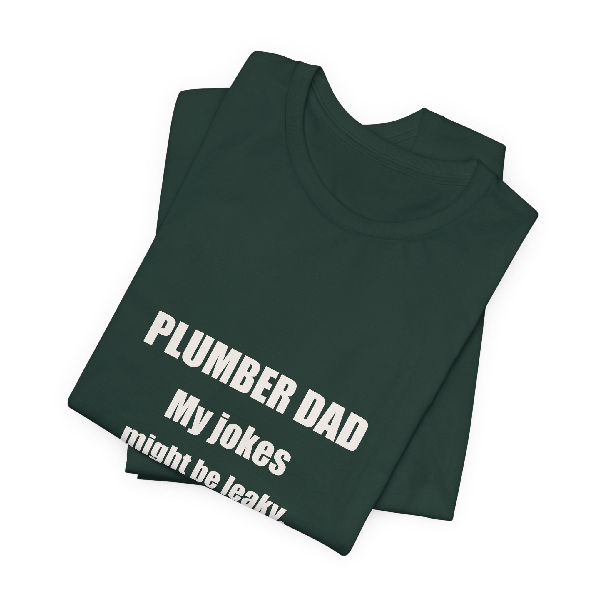 Plumber Dad Jokes Might Be Leaky But They Always Flow Shirt - Funny Plumber Dad Pun, Father's Day Tee, Premium Bella Canvas