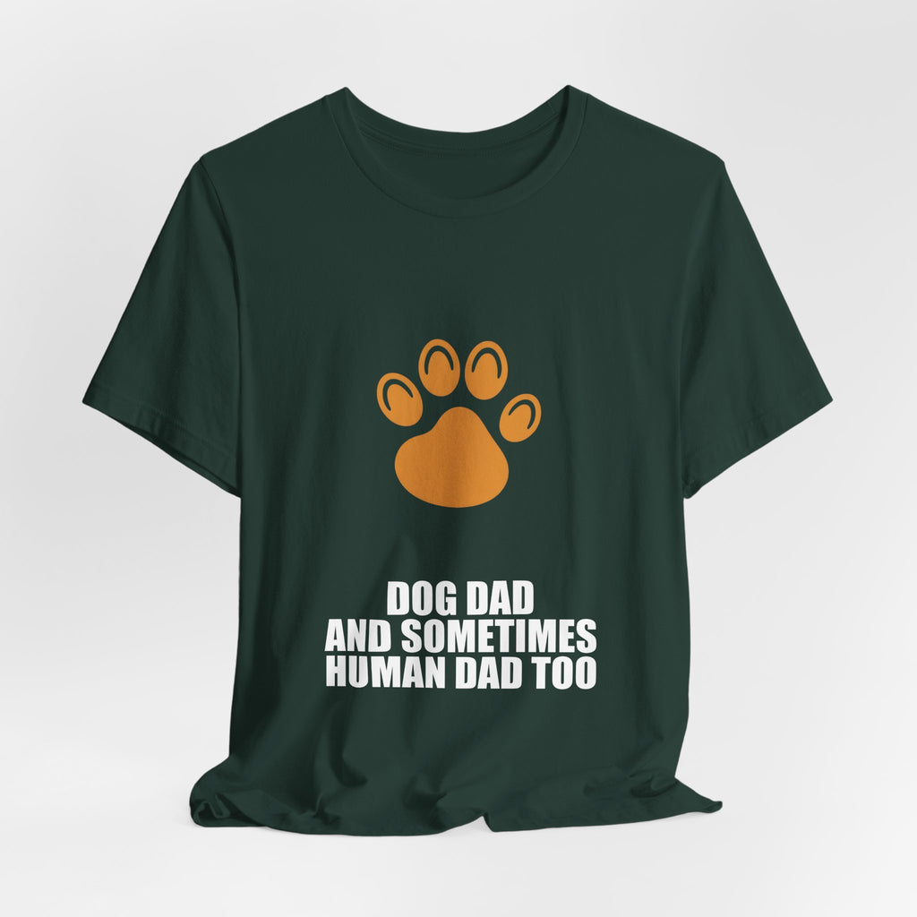 Dog Dad Shirt - Dad Gift, Fathers Day, Tee, T-Shirt