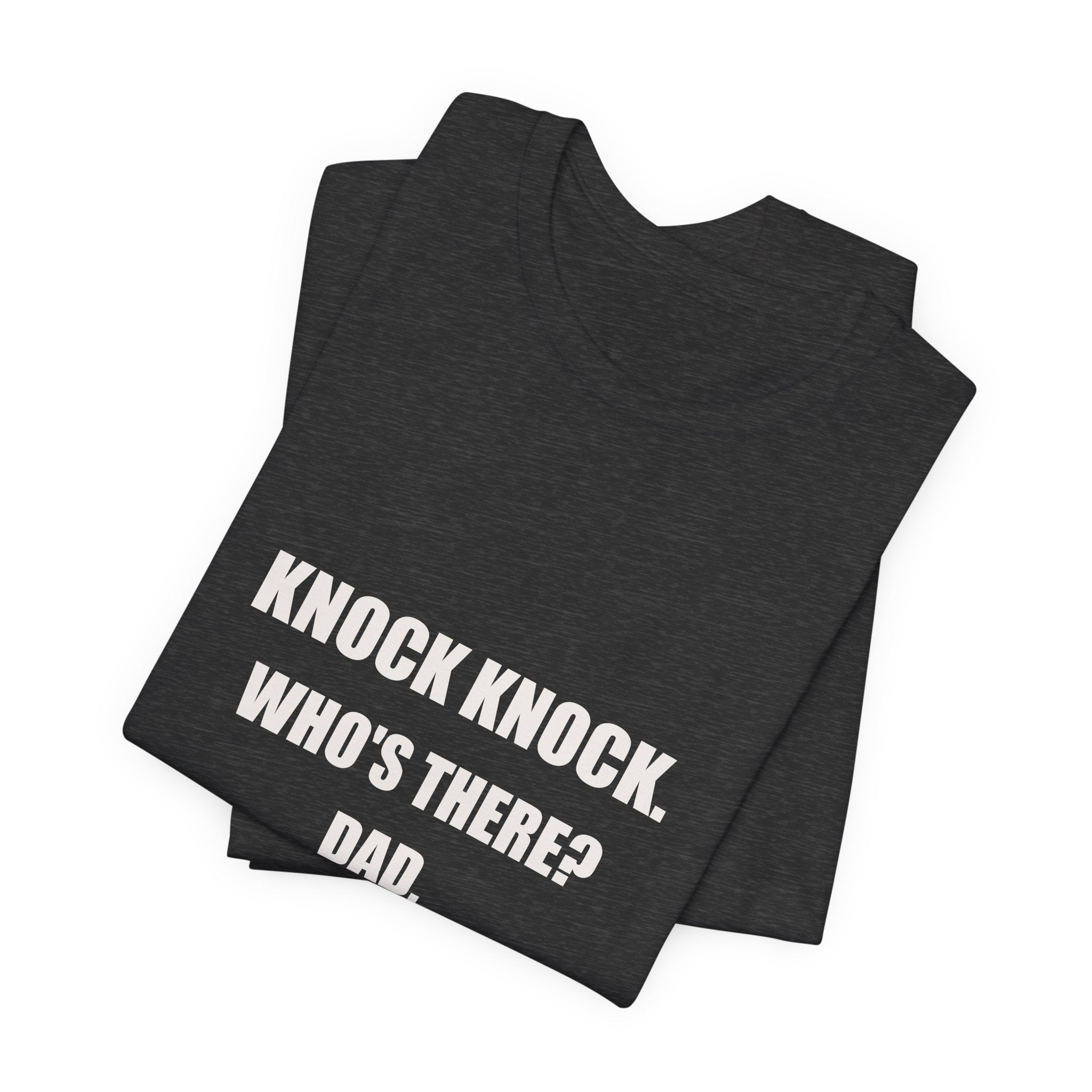 Knock Knock Dad Jokes Shirt - Classic Dad Joke Tee, Funny Dad Humor Gift, Father's Day Premium Bella Canvas