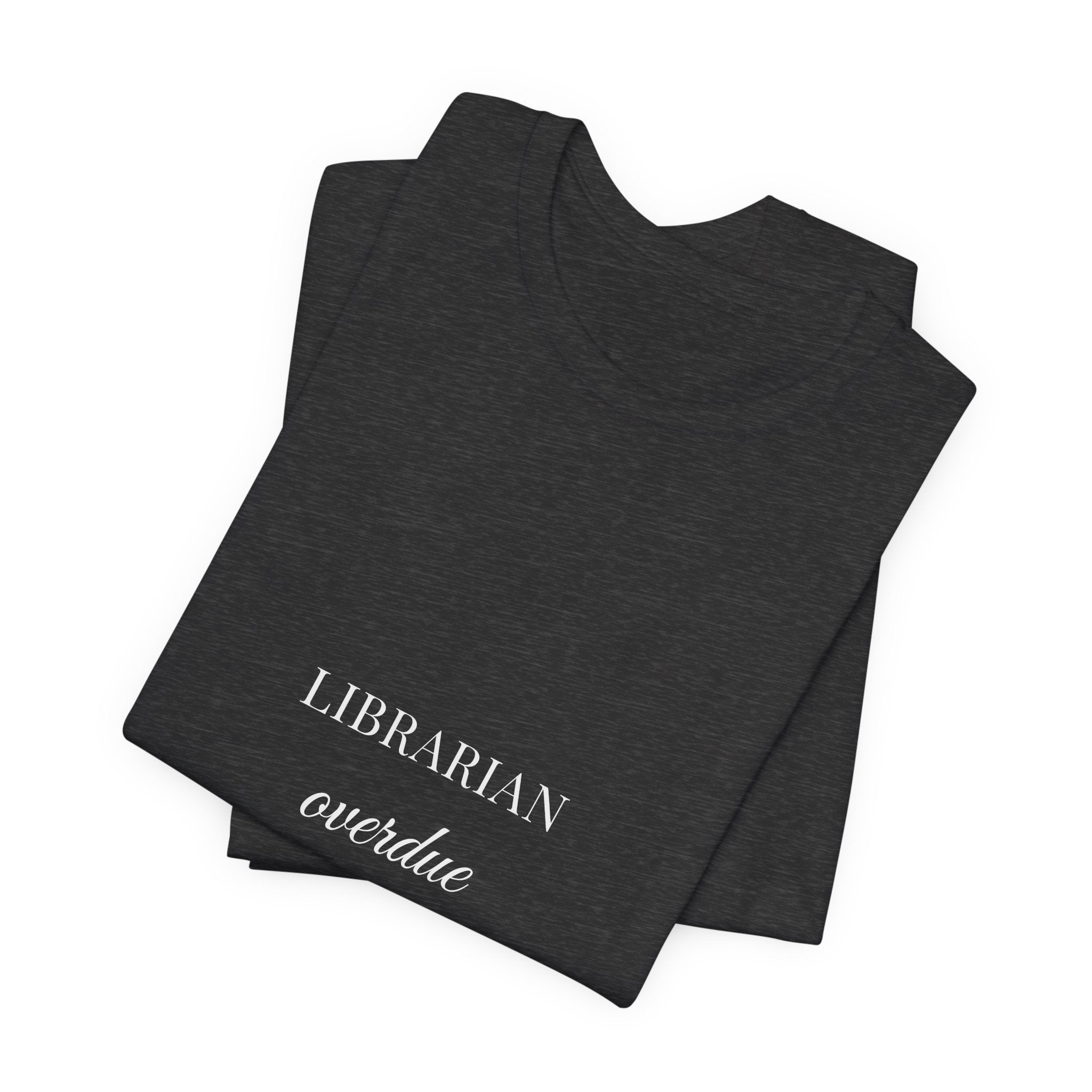 Librarian Overdue For A Quiet Day Shirt - Funny School Librarian Tee, Librarian Gift, Premium Bella Canvas