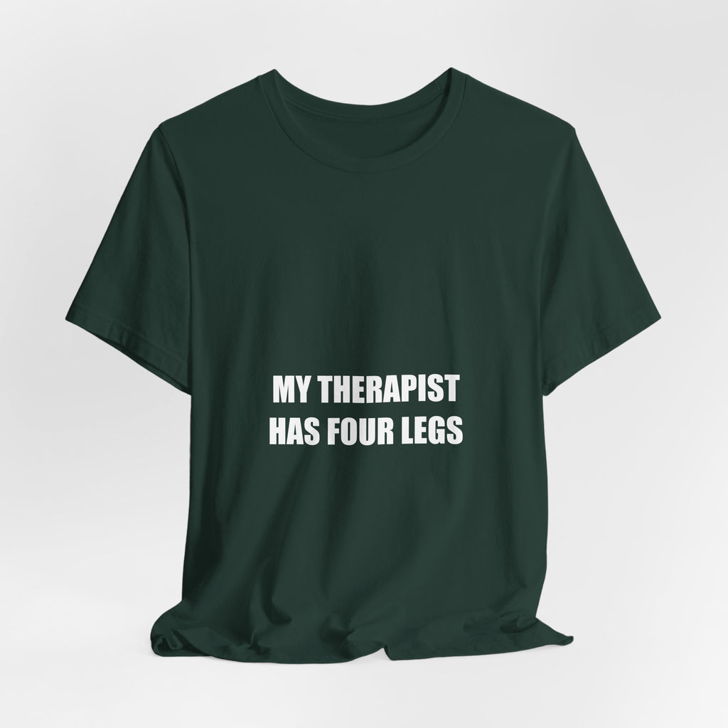My Therapist Has Four Legs Shirt - Funny Dog Lover Gift, Dog Owner Tee, Gift for Dog Mom Dad, Premium Bella Canvas